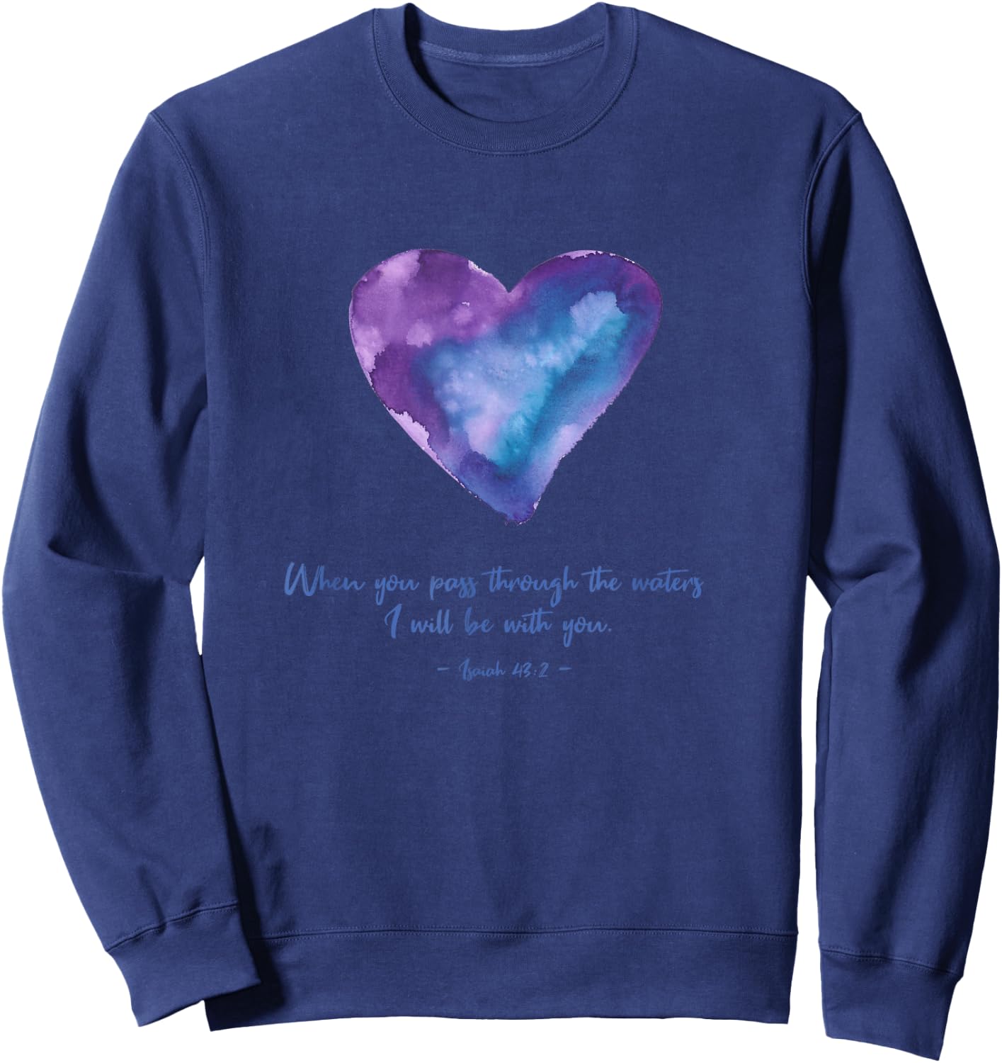 Isaiah 43:2 When You Pass Through The Waters Quotes Sweatshirt - Sweatshirt | Navy
