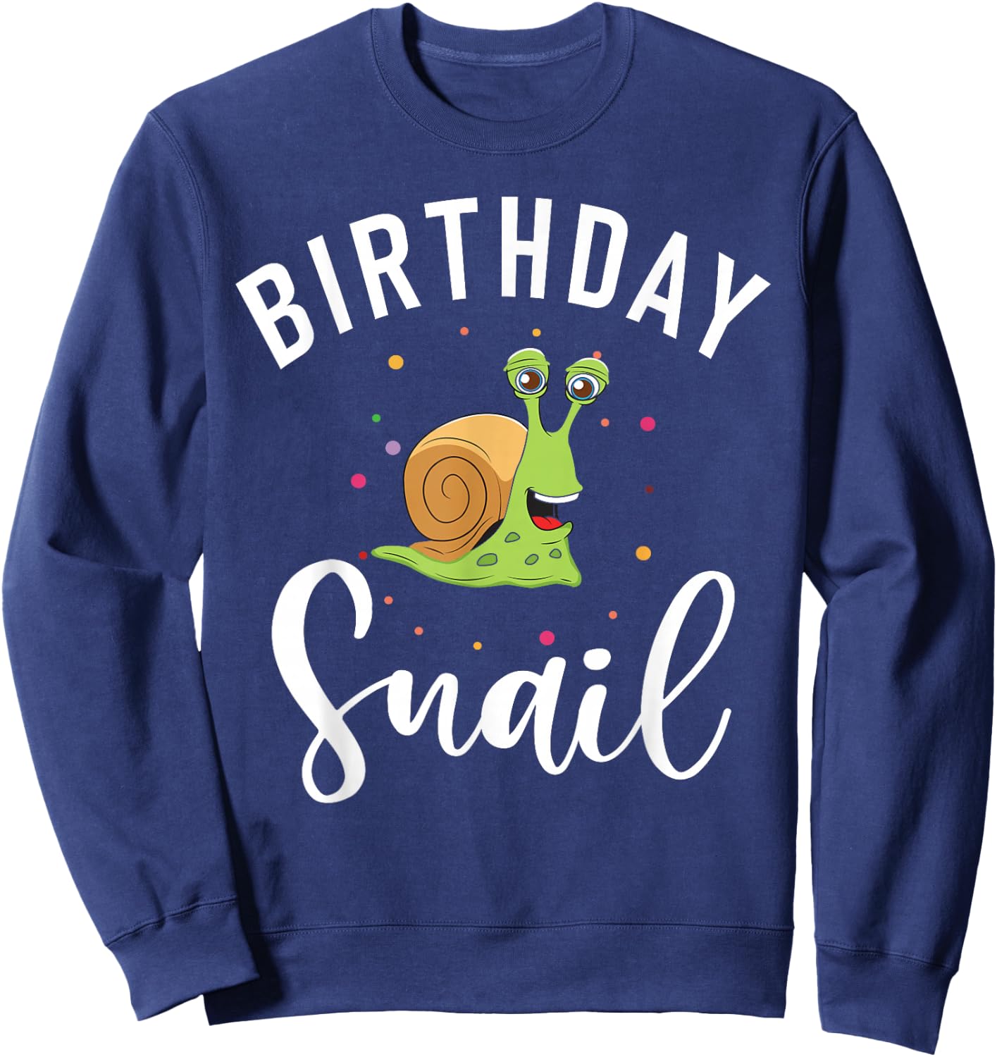 Birthday Snail Birthday Sweatshirt - Sweatshirt | Navy