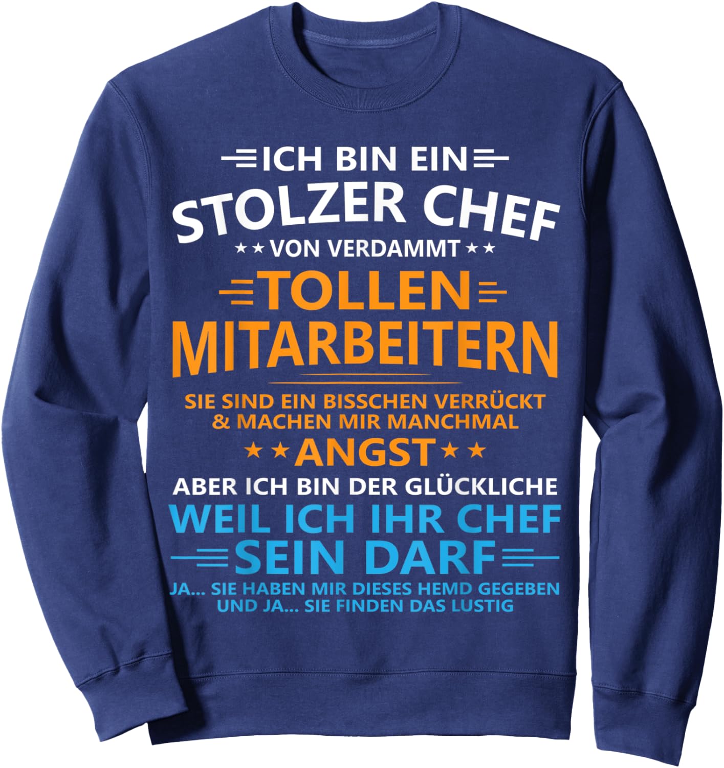Ich Bin Ein Stolzer Chef Von Verdammt Tollen Mitarbeitern Sweatshirt - Sweatshirt | Navy