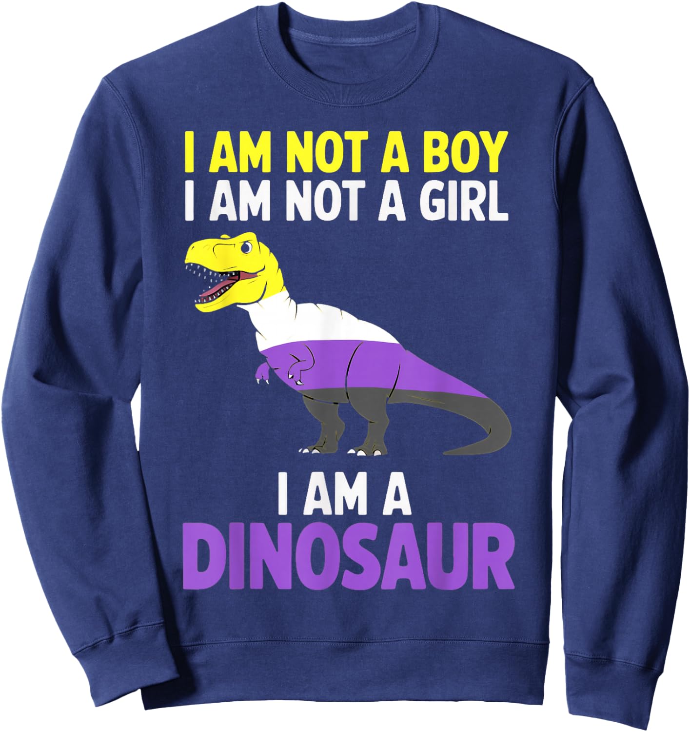 Not A Boy Not A Girl Dinosaur Trex Lgbtq Pride Non Binary Sweatshirt - Sweatshirt | Navy