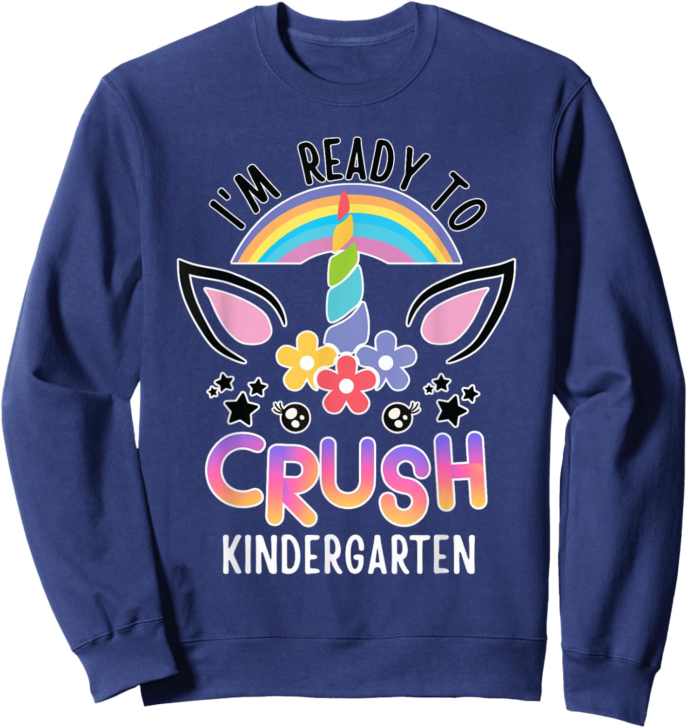 I'm Ready To Crush Kindergarten Unicorn Back To School Girls Sweatshirt - Sweatshirt | Navy