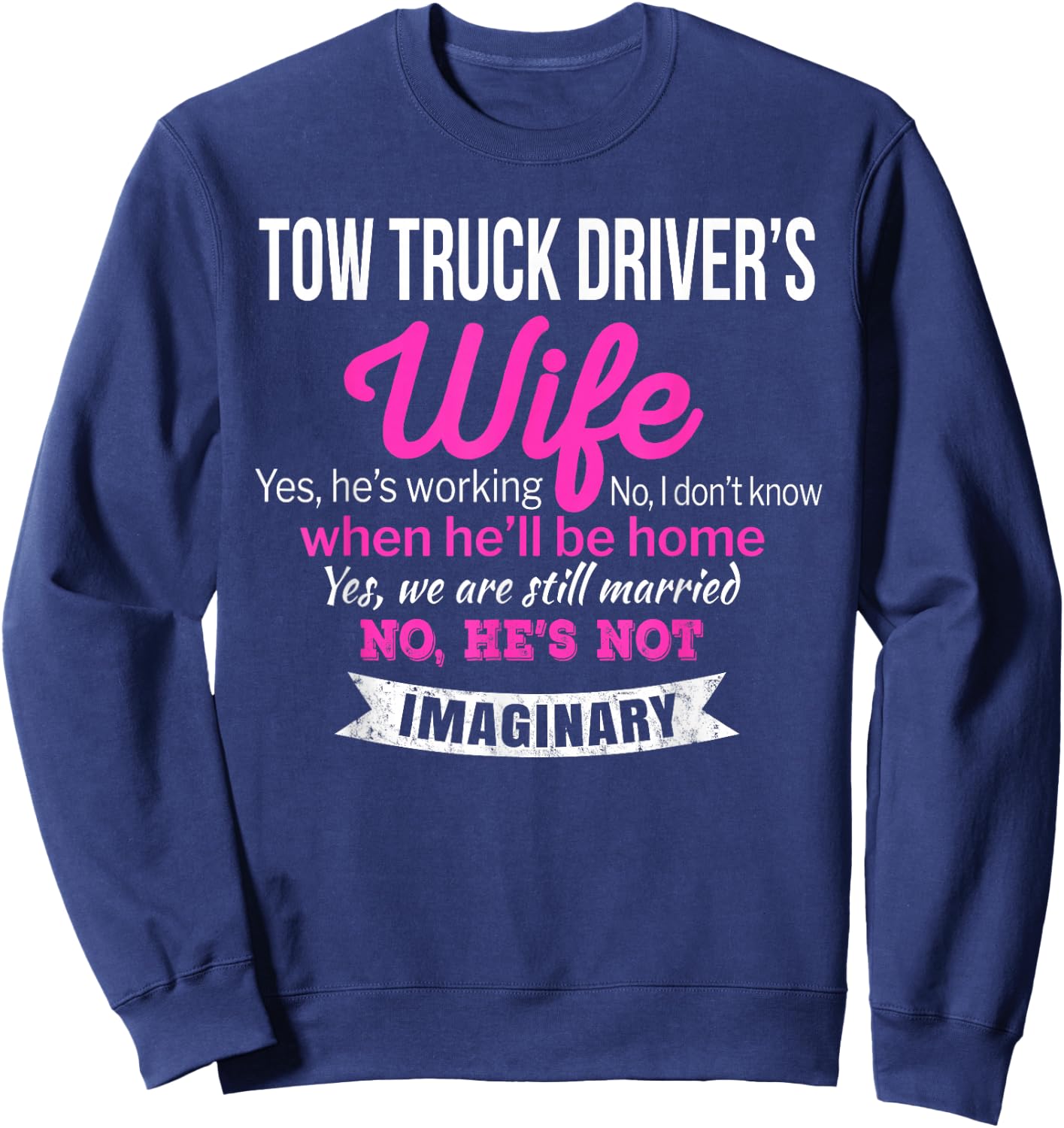 Tow Truck Driver's Wife Gift Funny Sweatshirt - Sweatshirt | Navy
