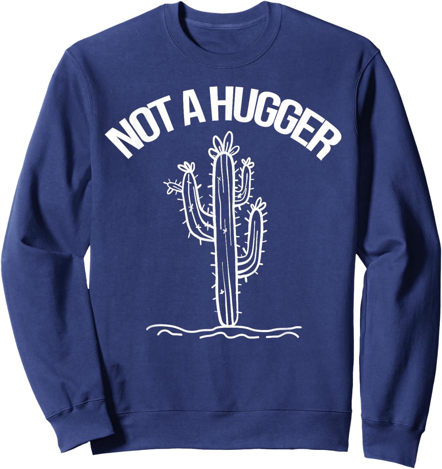 Not A Hugger Funny Vintage Cactus Sarcastic Sweatshirt - Sweatshirt | Navy