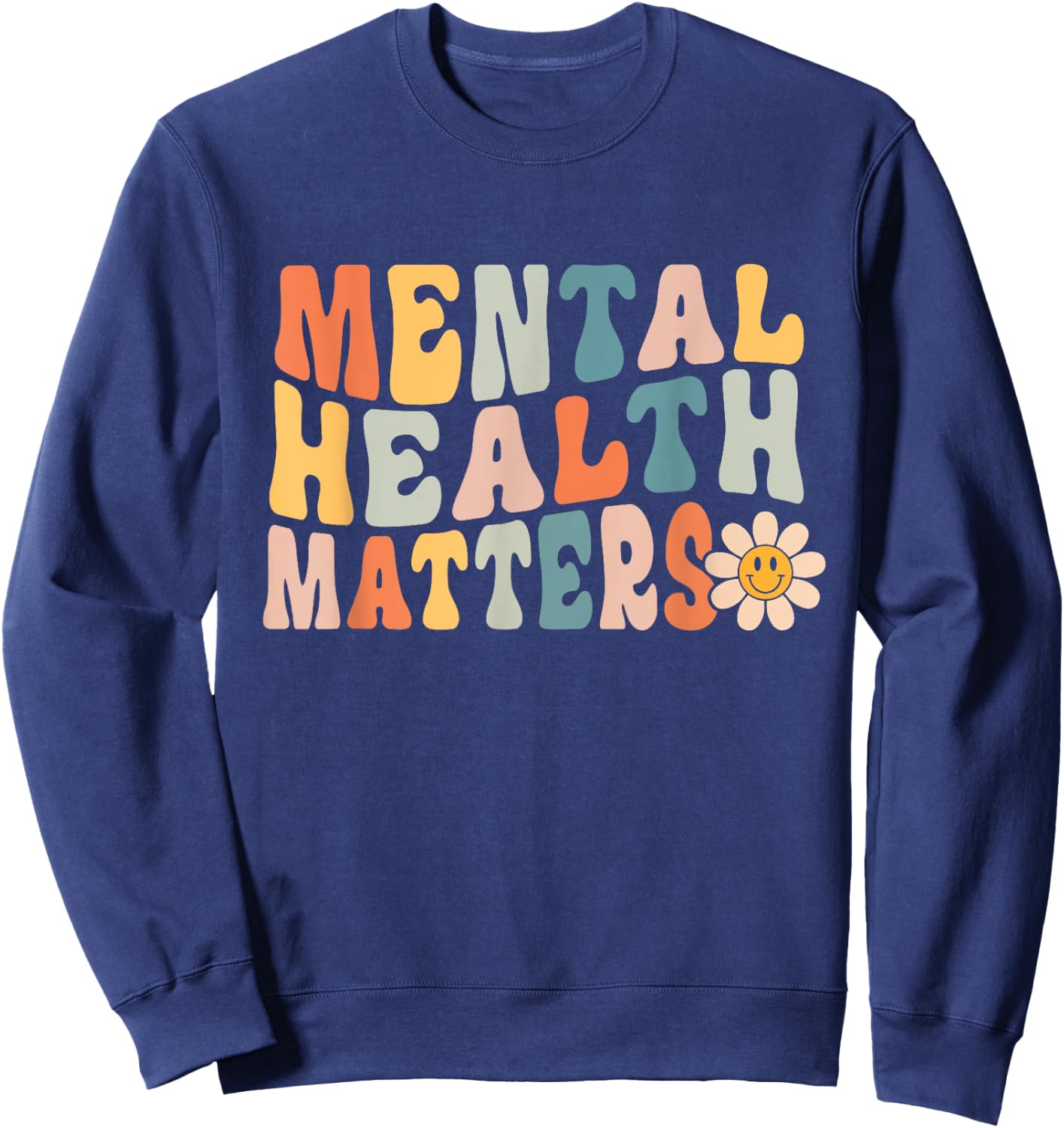 Mental Health Awareness Mental Health Matters Mental , black, S Sweatshirt - Sweatshirt | Navy