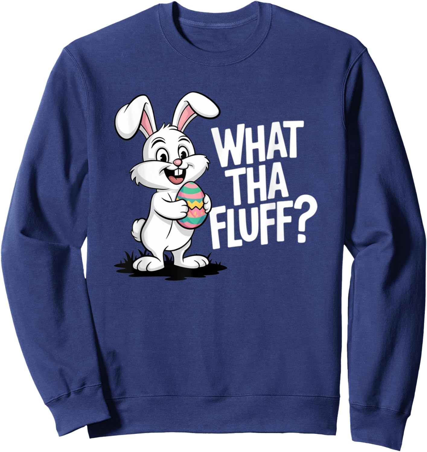 What Tha Fluff Funny Tie Dye Easter Bunny Sweatshirt - Sweatshirt | Navy