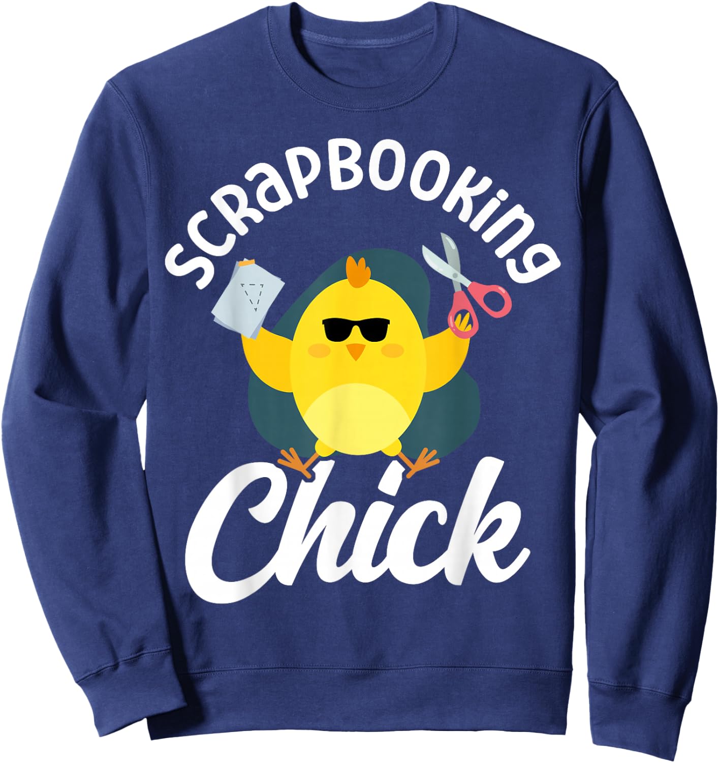 Scrapbooking Chicken Girl Scrapbooking Chick Sweatshirt - Sweatshirt | Navy