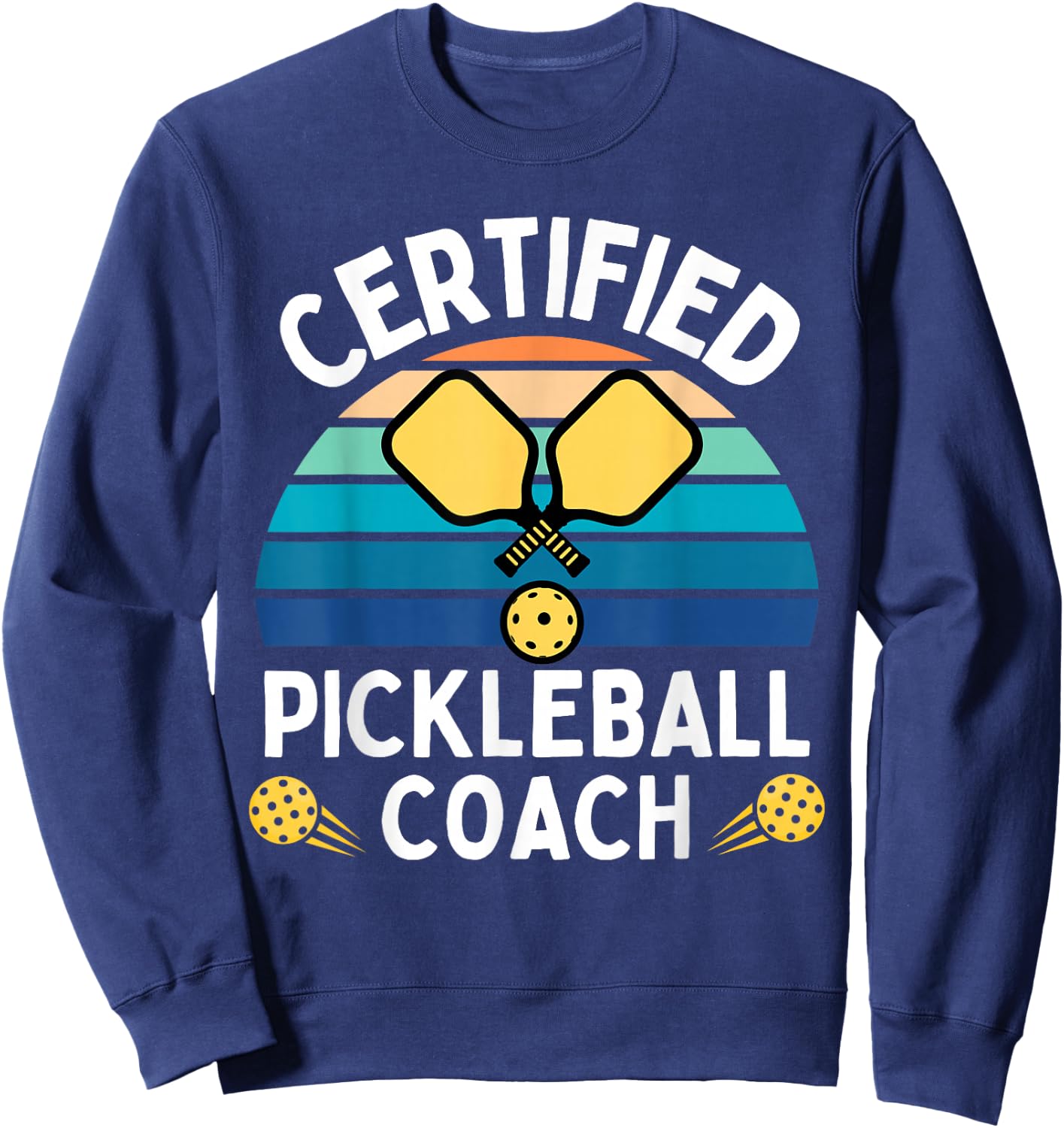 Pickle Ball Coach Gear & Player Funny Pickleball Sweatshirt - Sweatshirt | Navy