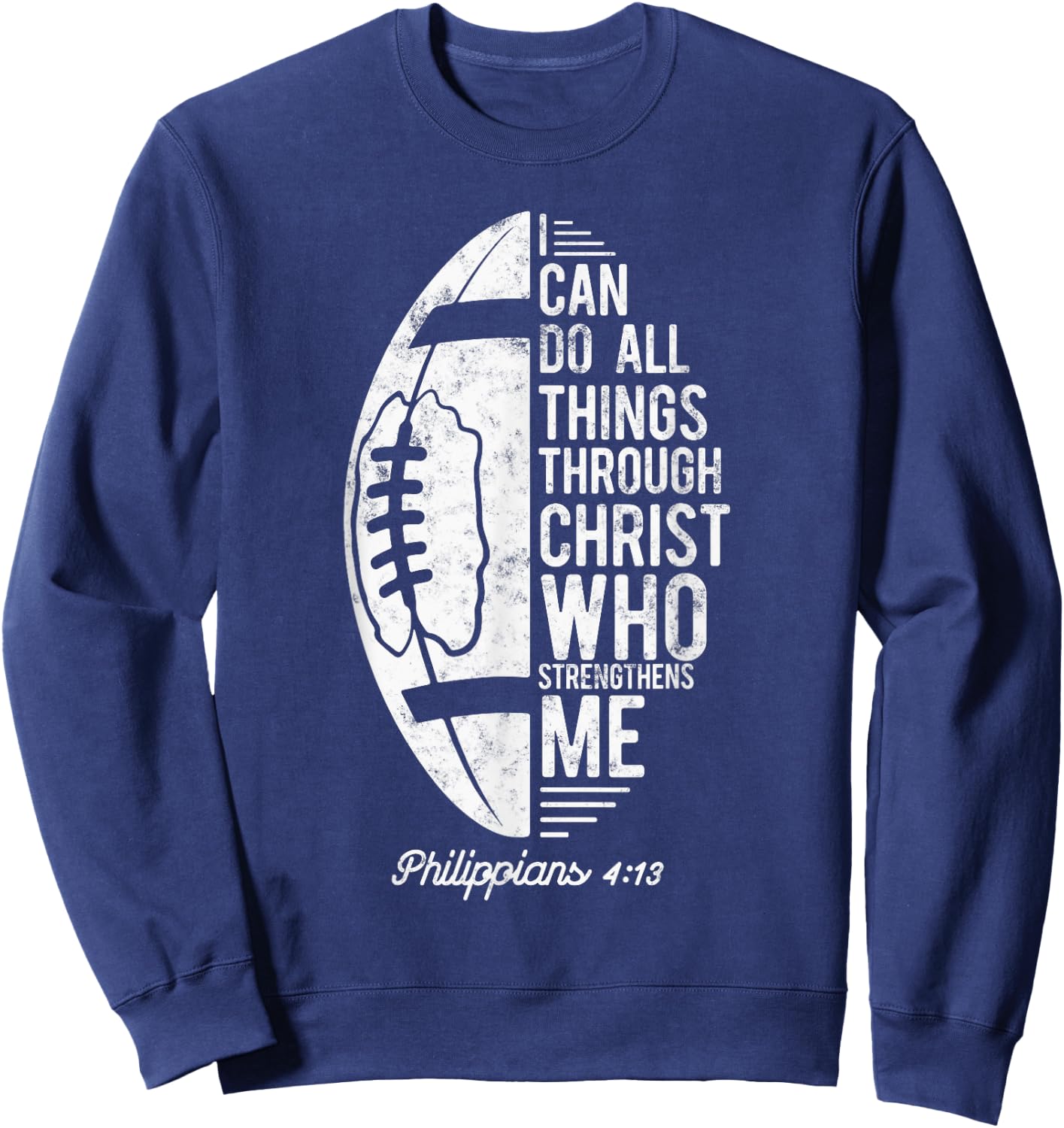 Christian Football I Can Do All Things Philippians 4 13 Sweatshirt - Sweatshirt | Navy