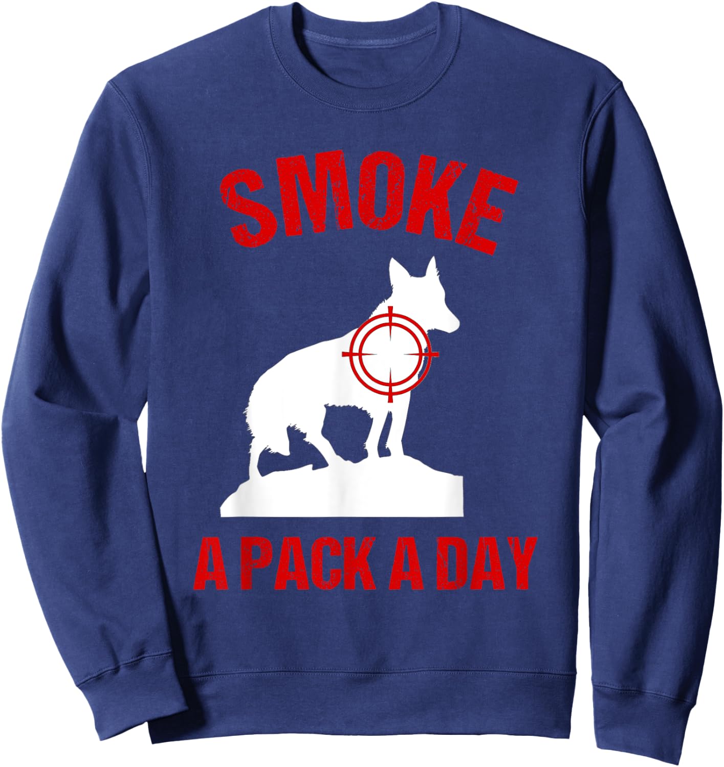 Smoke a Pack a Day Coyote Hunting Shirt Sweatshirt - Sweatshirt | Navy
