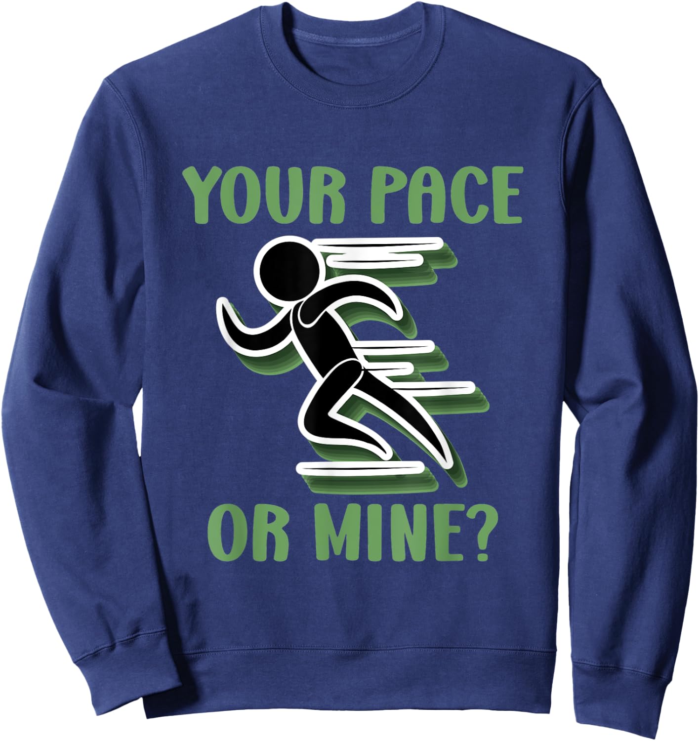Your Pace Or Mine - Funny Running Sweatshirt - Sweatshirt | Navy