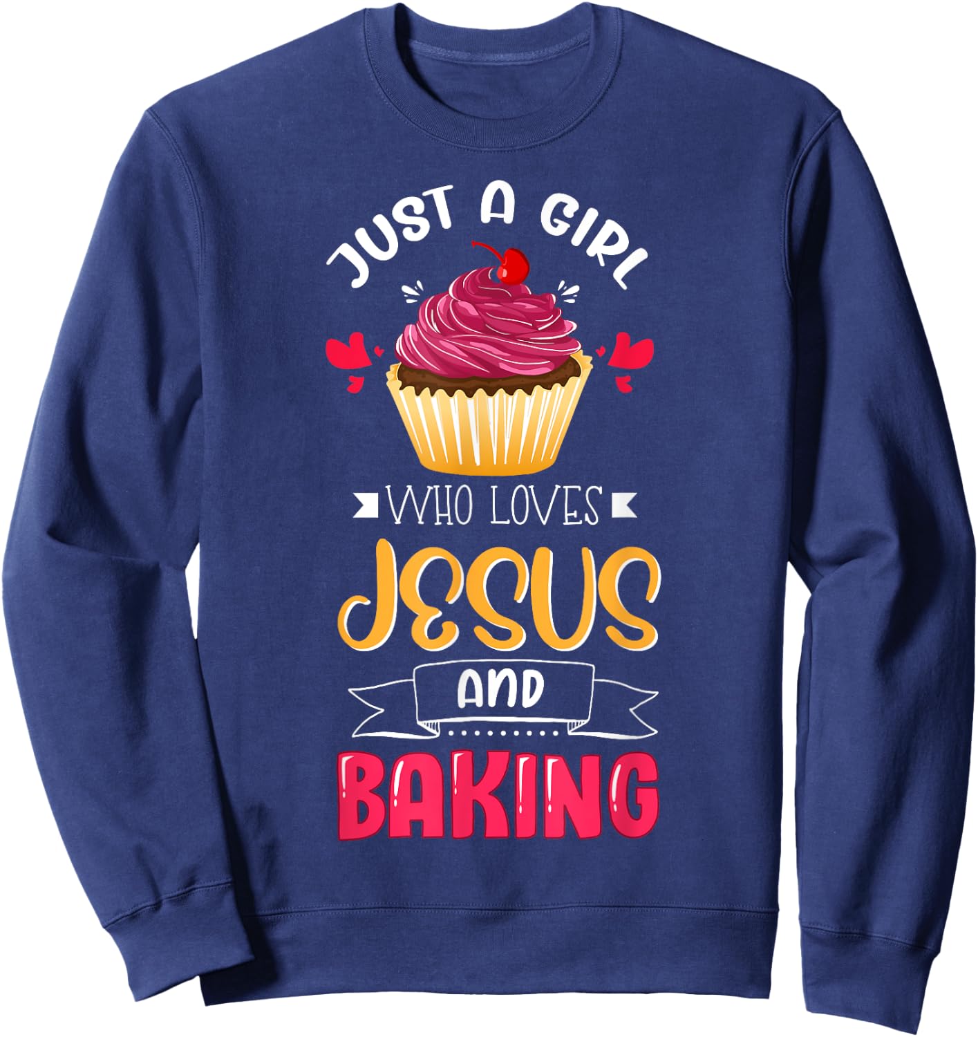 Baker Just A Girl Who Loves Jesus and Baking Lover Christian Sweatshirt - Sweatshirt | Navy