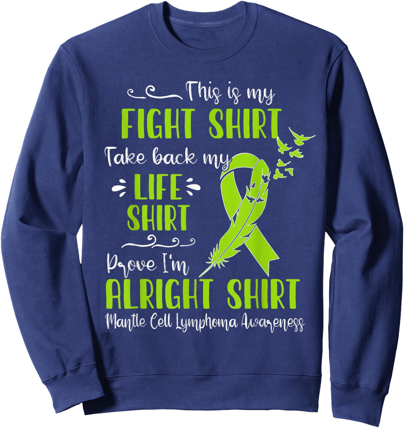 Mantle Cell Lymphoma Awareness My Fight Sweatshirt - Sweatshirt | Navy