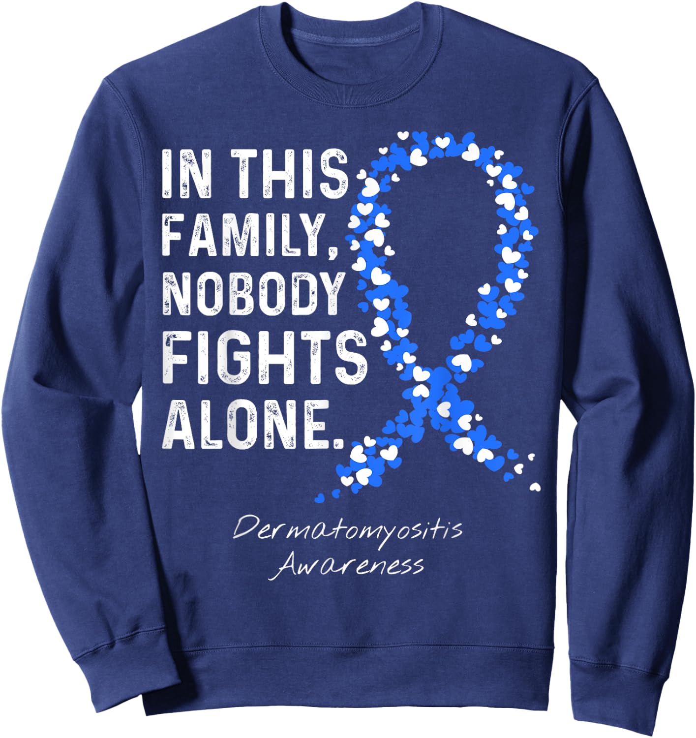 In This Family Nobody Fights Alone - Dermatomyositis Sweatshirt - Sweatshirt | Navy