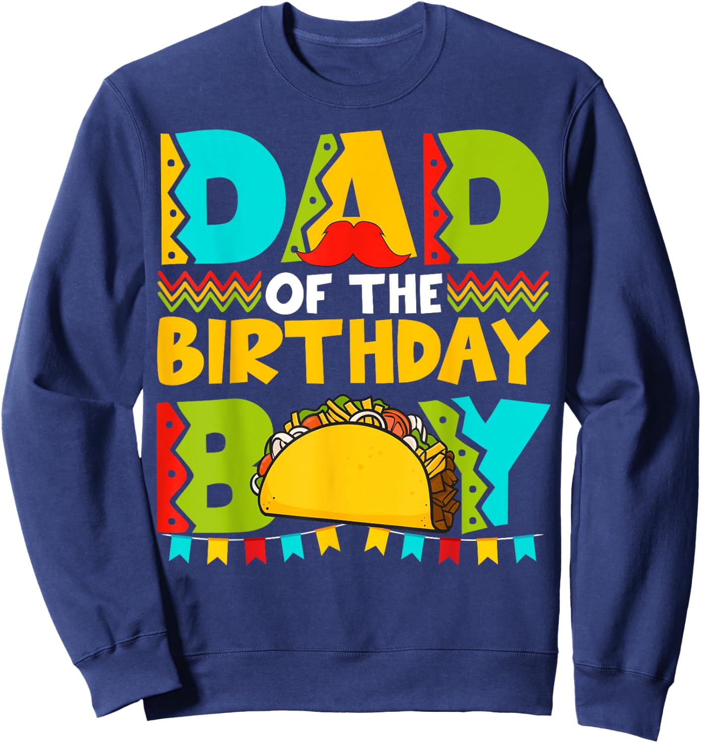 Dad of the Birthday Boy Taco Twosday Mexican Birthday Sweatshirt - Sweatshirt | Navy