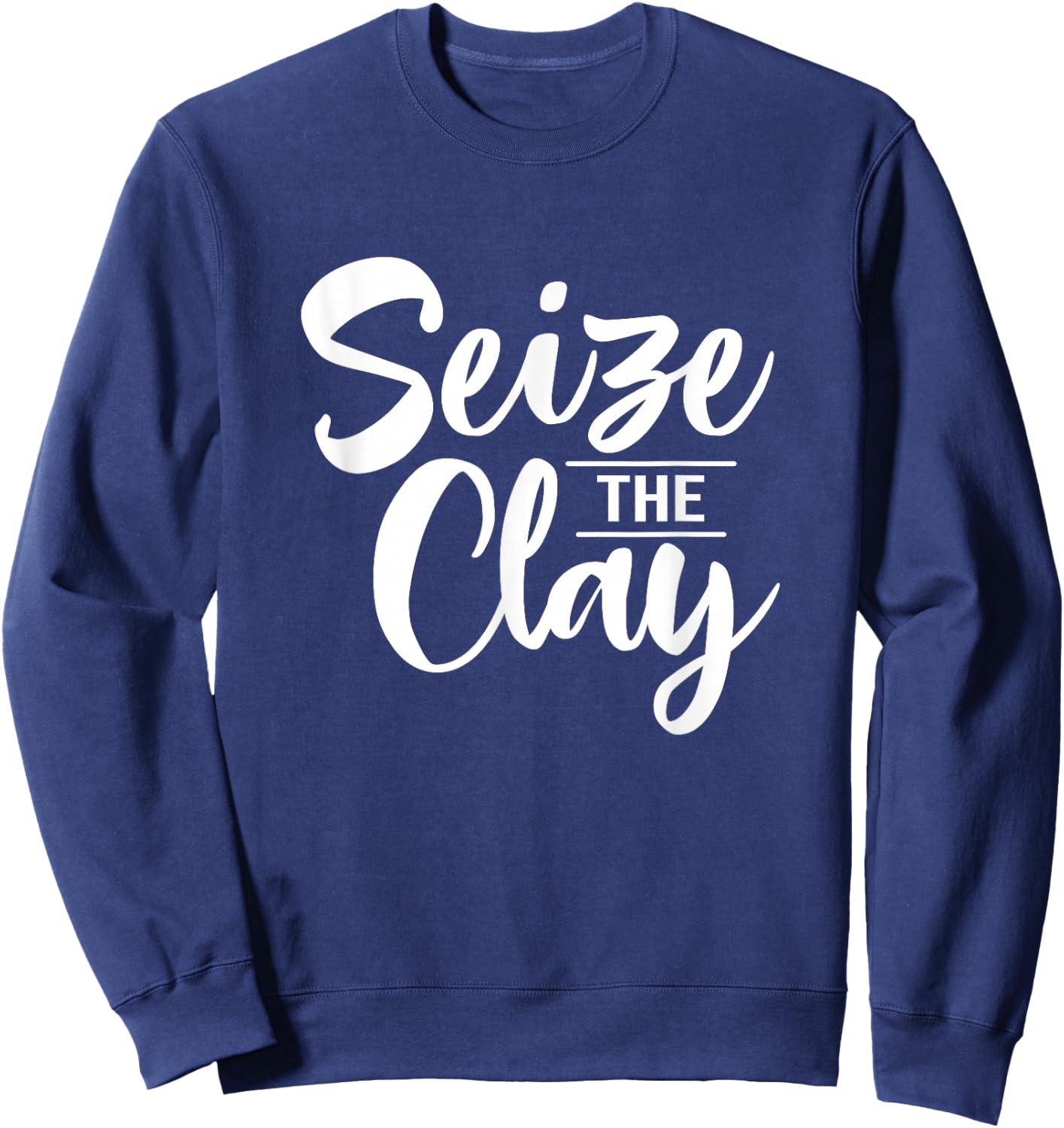 Ceramic Seize The Clay Crafter Ceramic Artist Sweatshirt - Sweatshirt | Navy