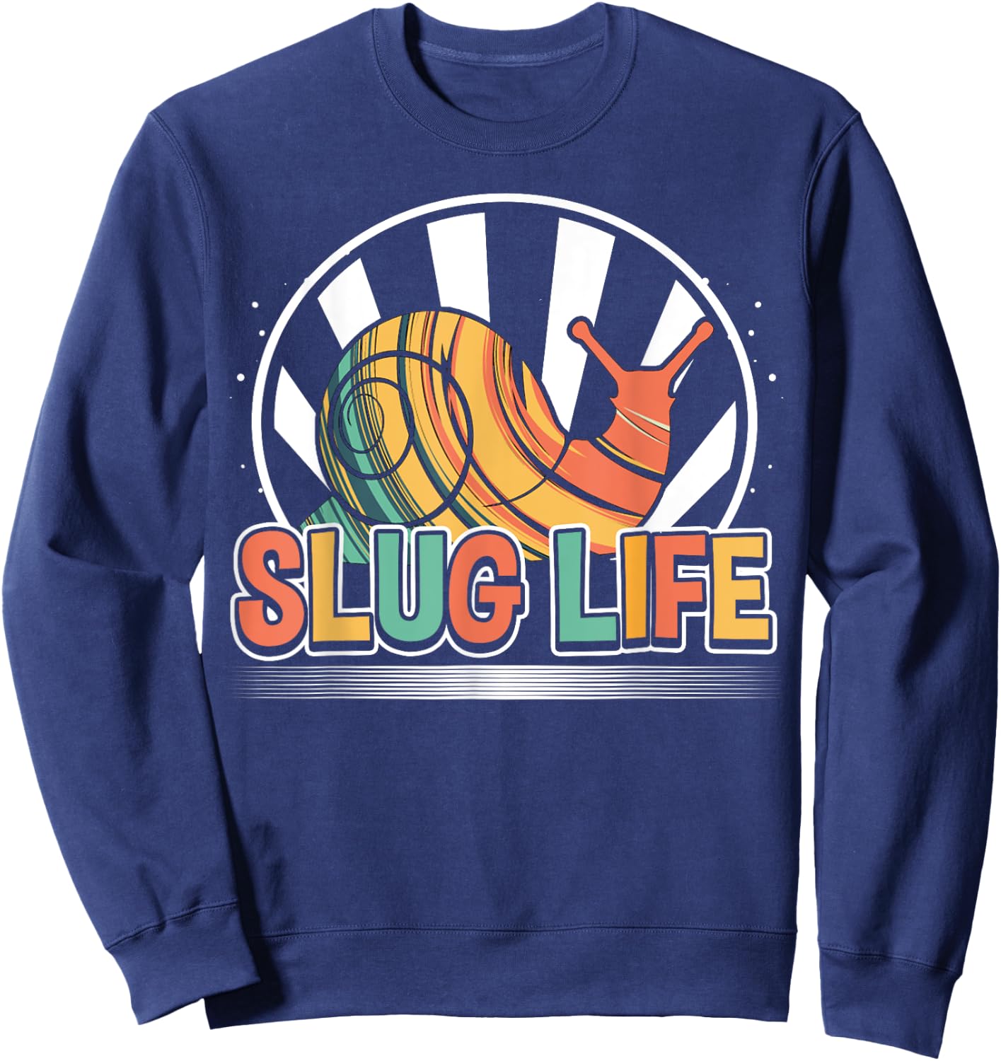 Slug Life, Snail Pun, Colorful Funny Snail Sweatshirt - Sweatshirt | Navy