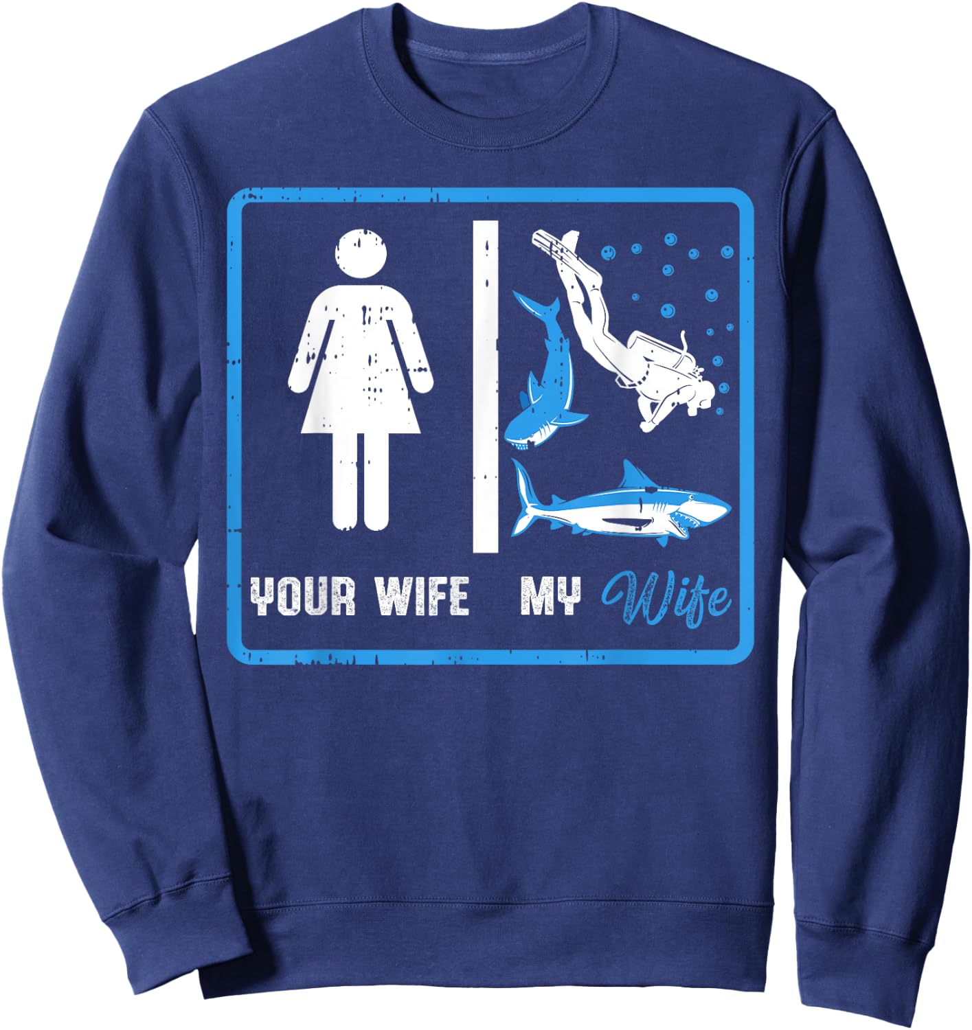 Your Wife My Wife Scuba Diving Sweatshirt - Sweatshirt | Navy