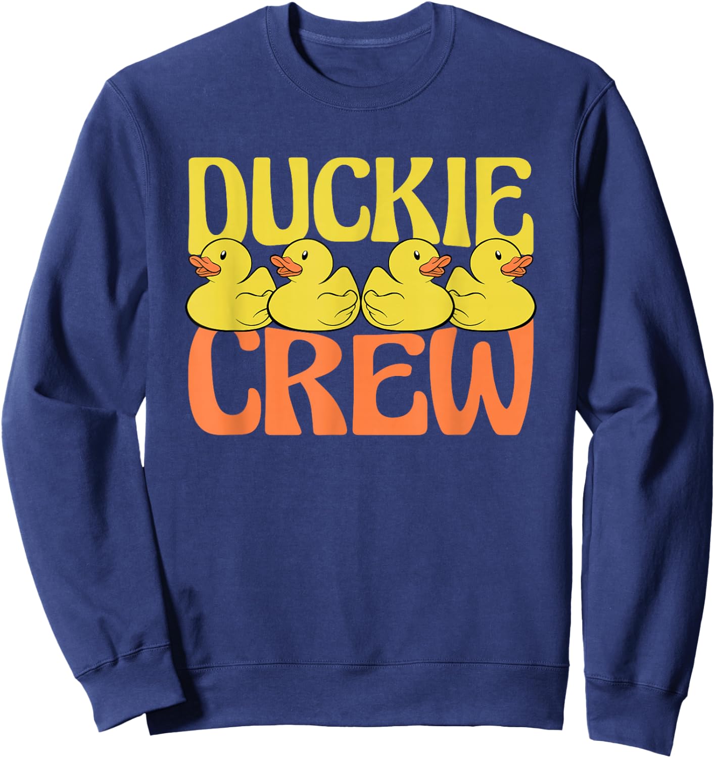 Rubber Duckie Crew Duckling Yellow Rubber Duck Rubber Ducky Sweatshirt - Sweatshirt | Navy