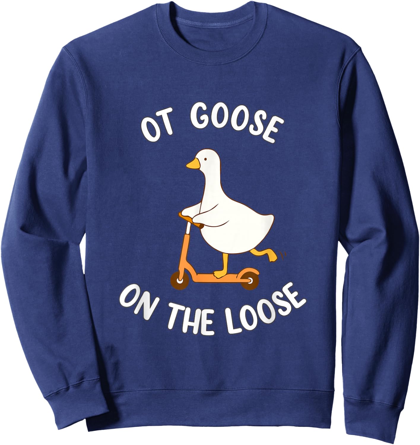 OT Goose on the Loose Occupational Therapy Humor Sweatshirt - Sweatshirt | Navy