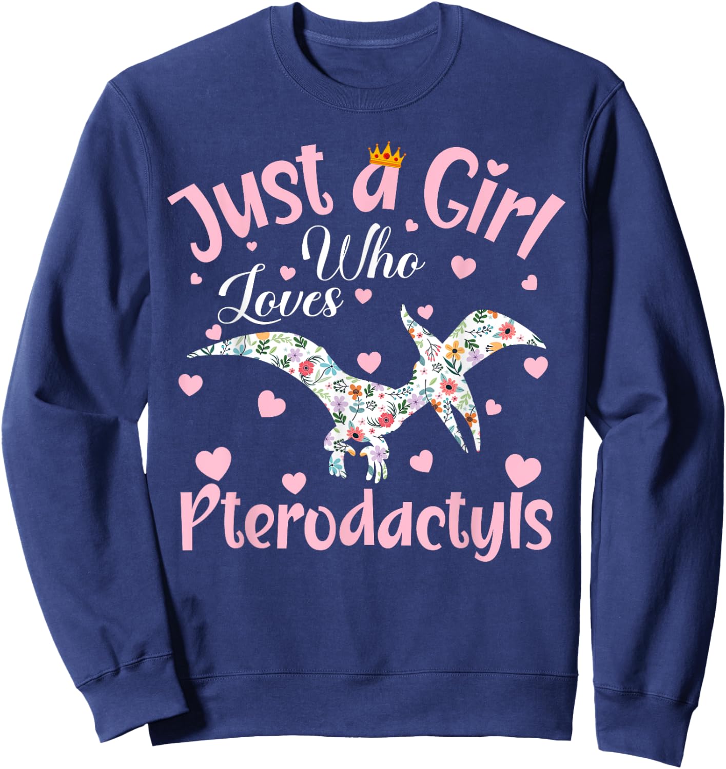 Just A Girl Who Loves Pterodactyls Dinosaur Bird Women Girls Sweatshirt - Sweatshirt | Navy
