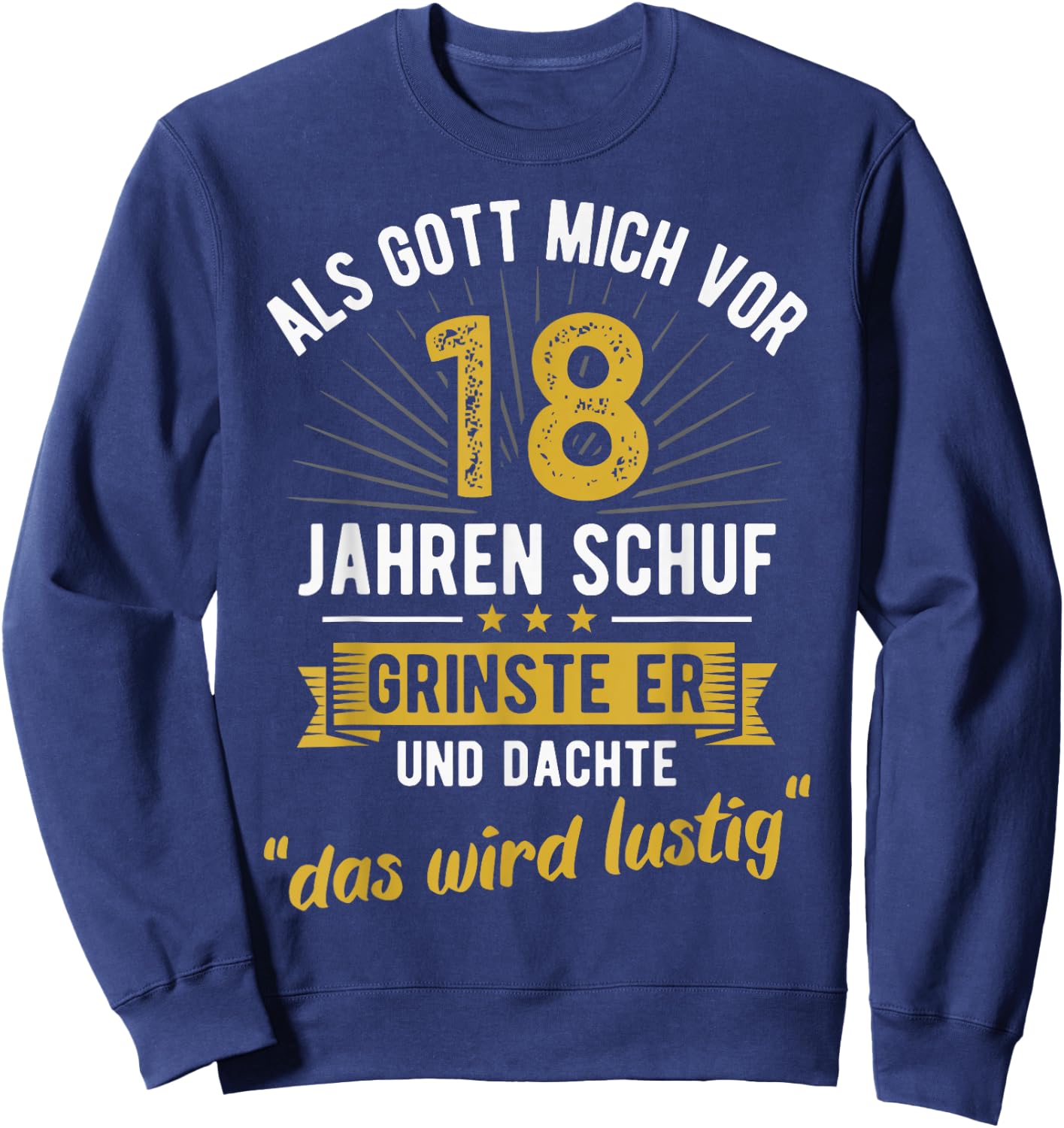18th Birthday as God Created Me 18 Years Ago , black Sweatshirt - Sweatshirt | Navy