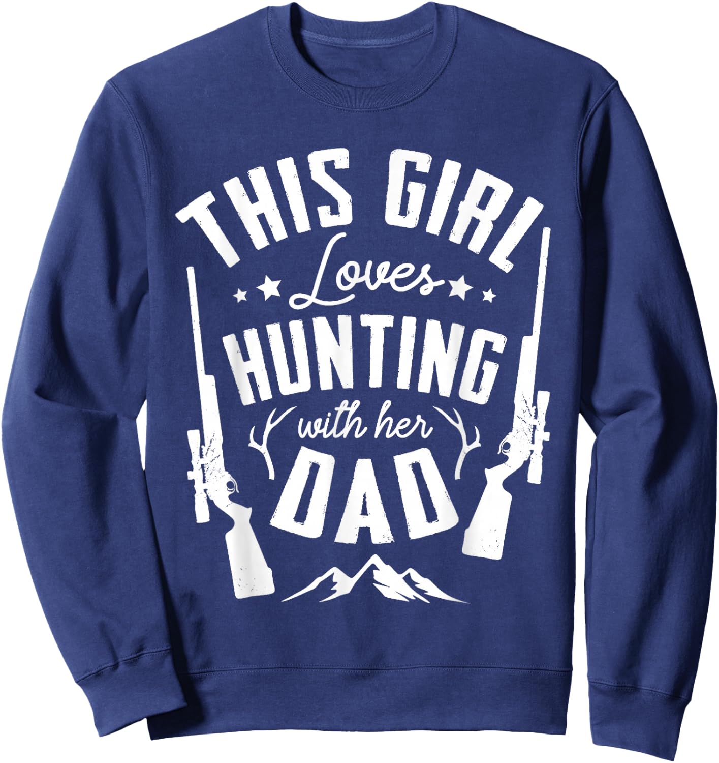 This girl loves hunting with her dad for a Hunter Hunting Sweatshirt - Sweatshirt | Navy