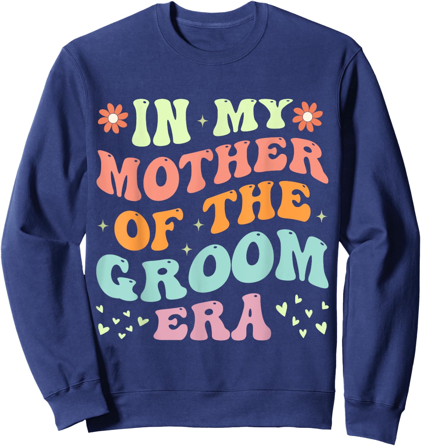 In My Mother Of The Groom Era Sweatshirt - Sweatshirt | Navy