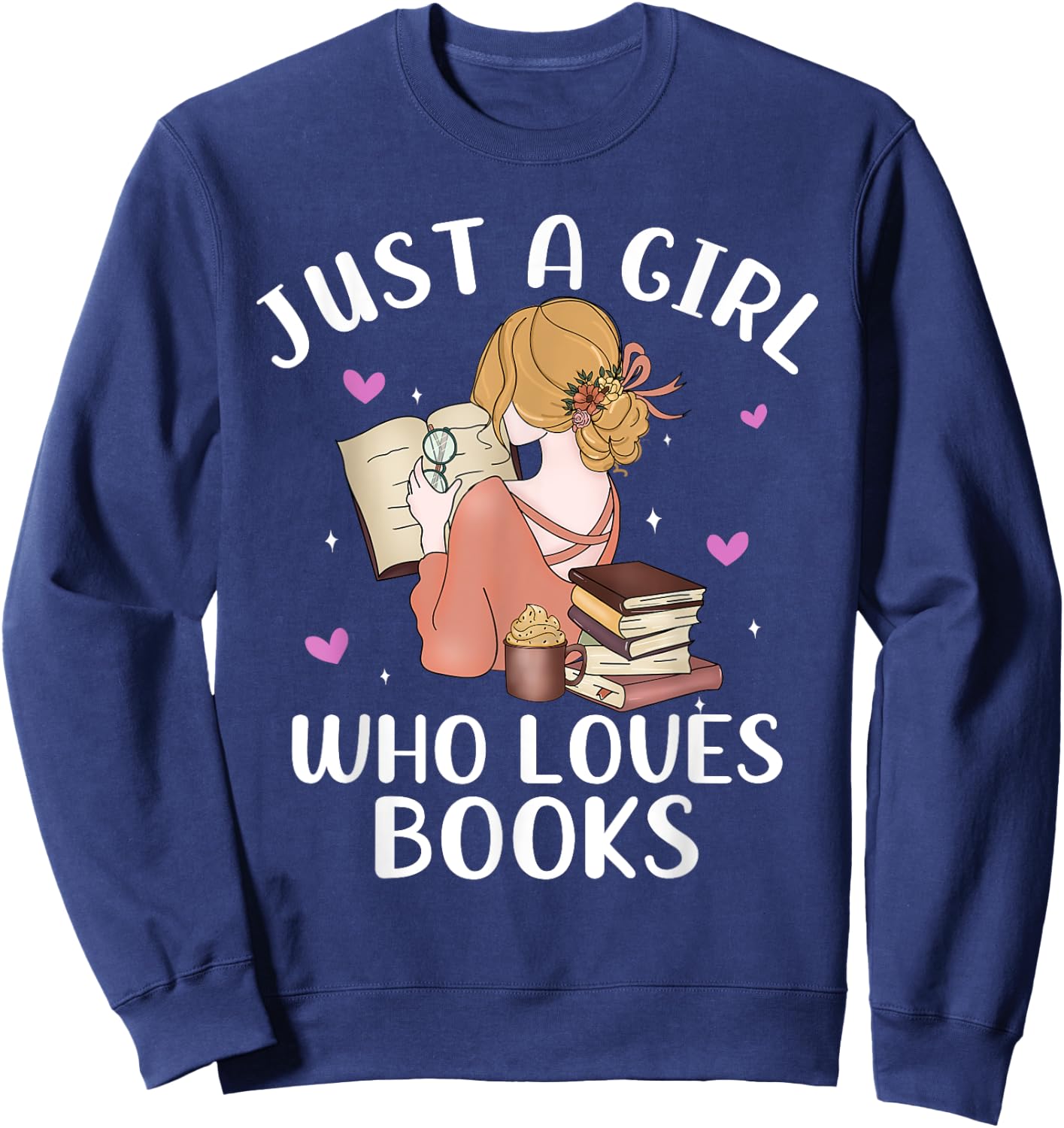 just A Girl Who Loves Books Reading Bookworm Librarian Girls Sweatshirt - Sweatshirt | Navy