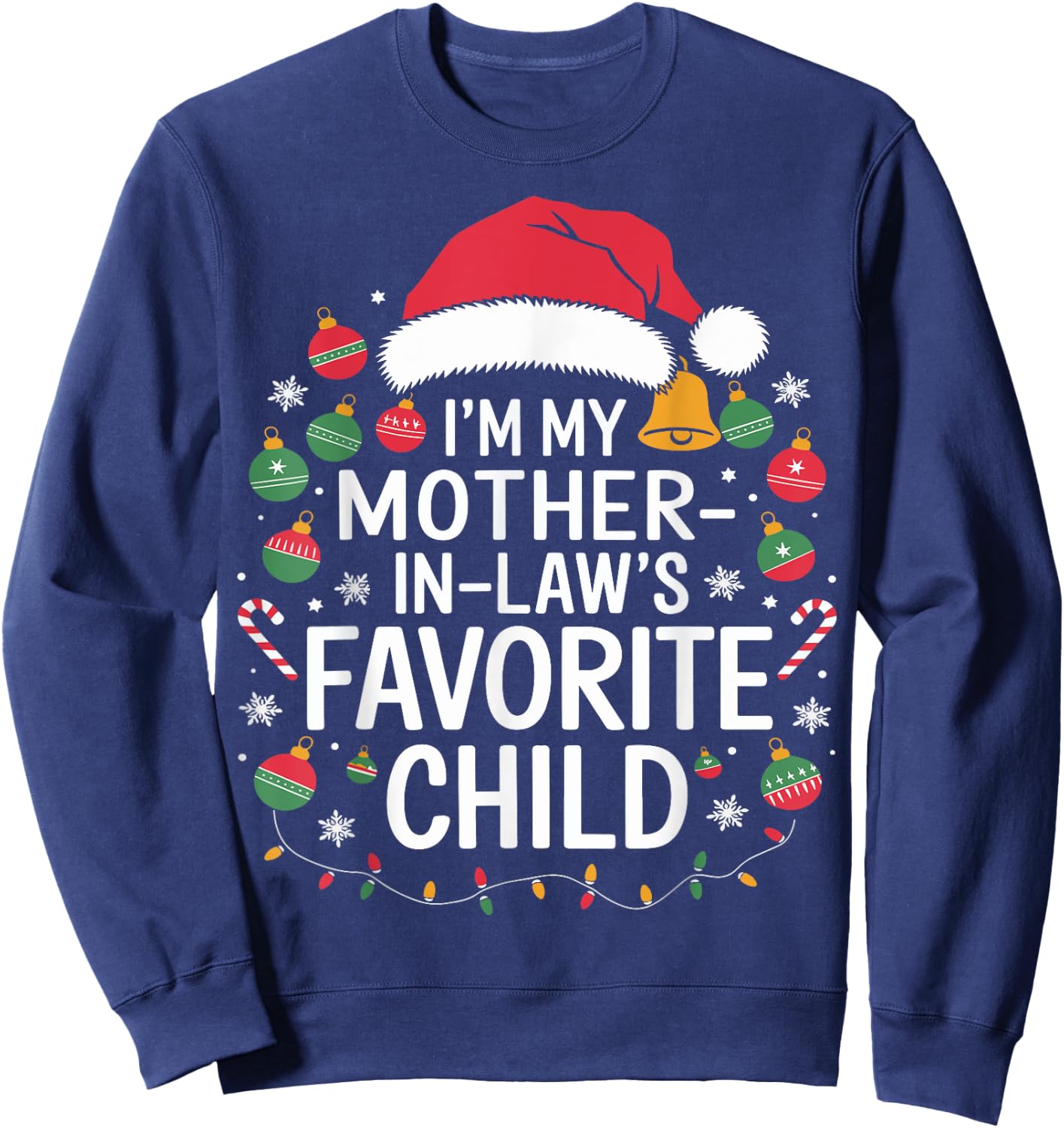 I'm My Mother In Laws Favorite Child Santa Mothers Day Sweatshirt - Sweatshirt | Navy