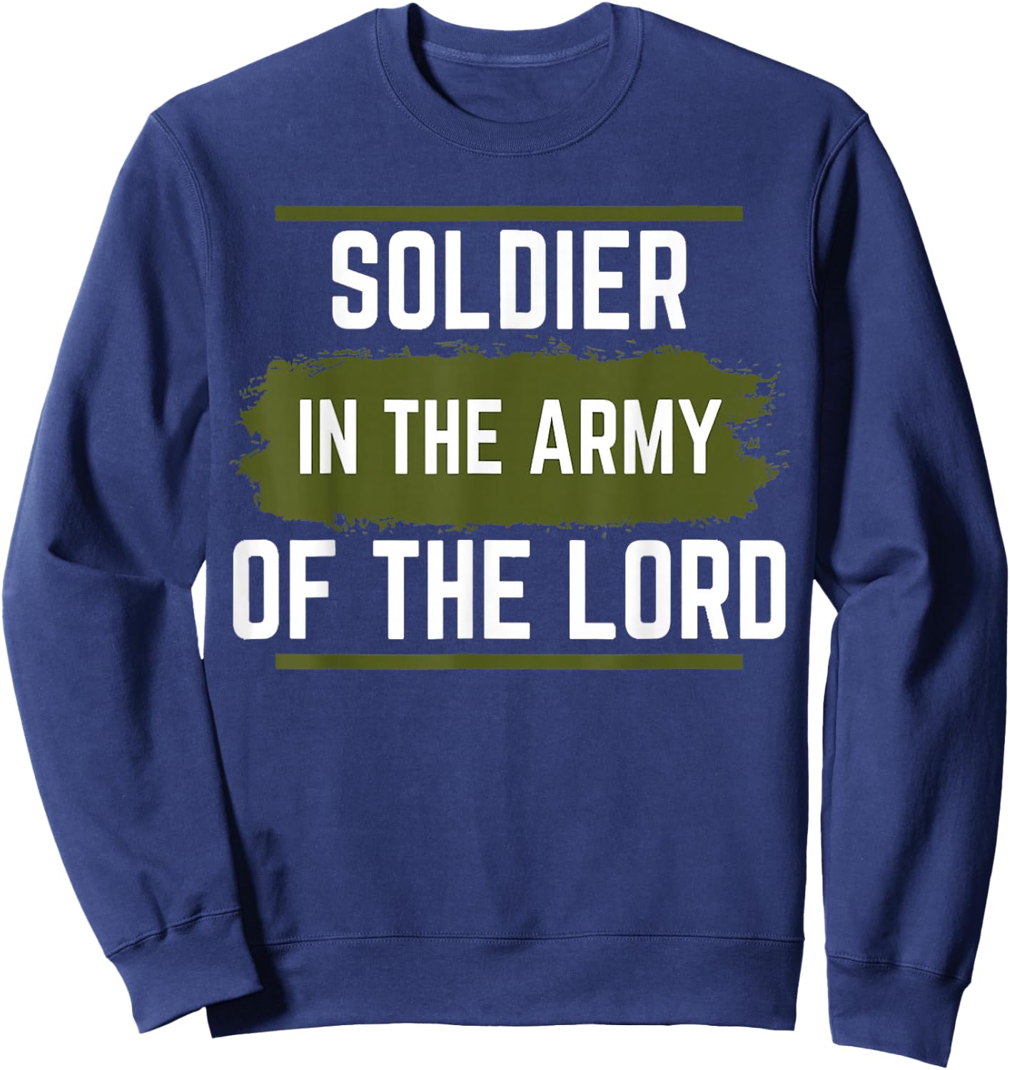 Inspirational - Soldier in The Army of The Lord Sweatshirt - Sweatshirt | Navy