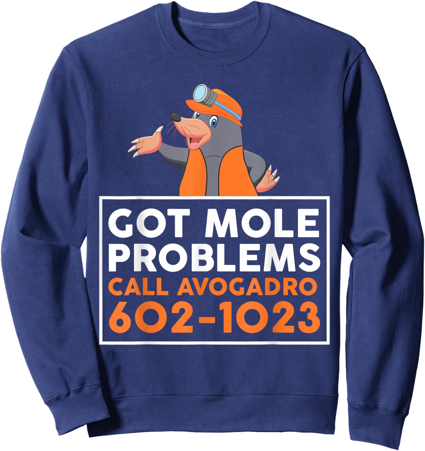 Got Mole Problem Call Avogadro Shirt - Funny Mole Sweatshirt - Sweatshirt | Navy