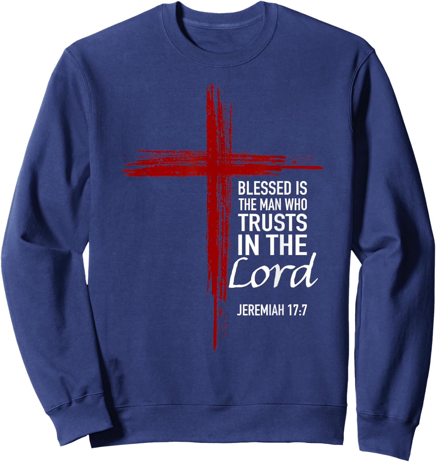 Blessed Is The Man Trusts In The Lord Christian Cross Verse Sweatshirt - Sweatshirt | Navy