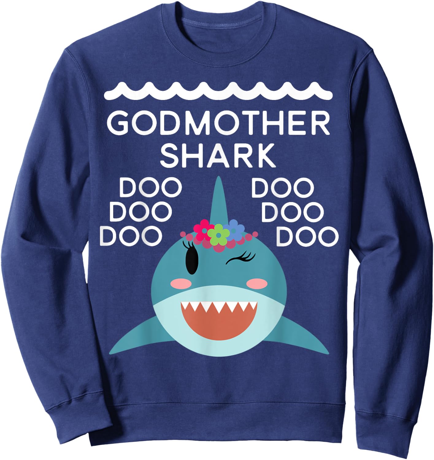 Godmother Shark shirt Matching Family Shirts Shark Sweatshirt - Sweatshirt | Navy