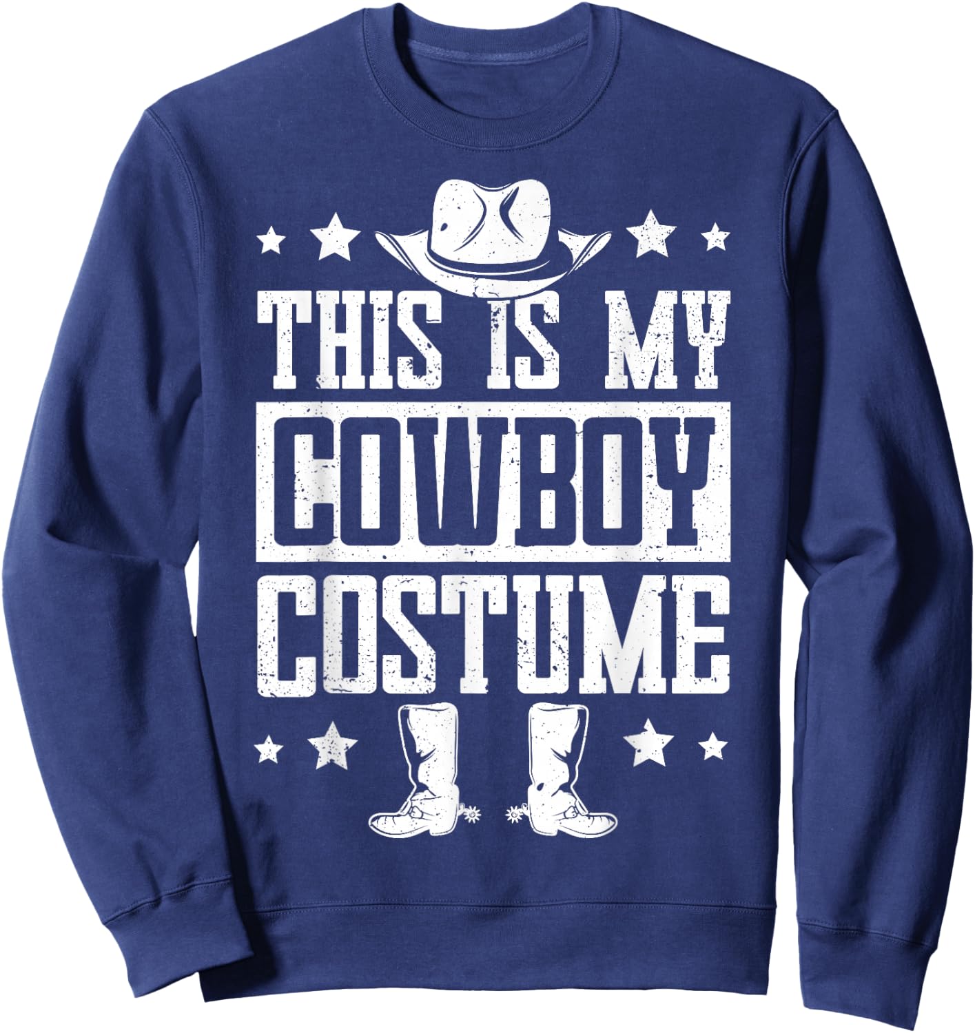 This is My Cowboy Costume Funny Lazy Country Western Sweatshirt - Sweatshirt | Navy