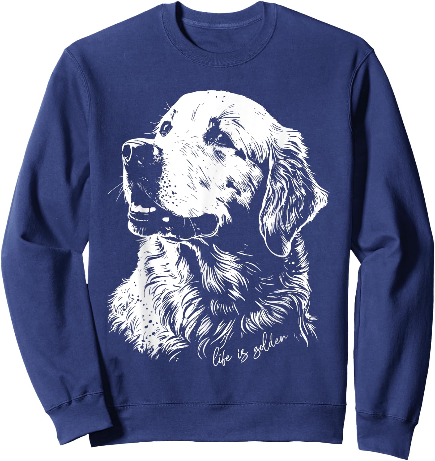 Life Is Golden Golden Retriever Cute Golden Retriever Sweatshirt - Sweatshirt | Navy