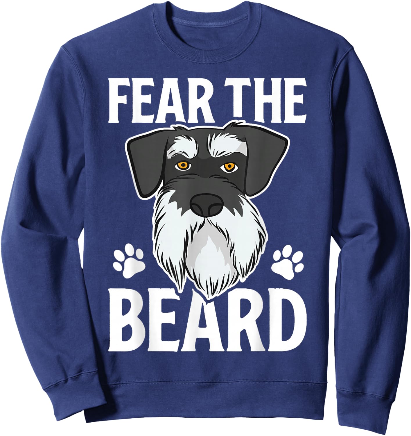 Fear Beard Schnauzer Funny Dog Lover Women Dogs Sweatshirt - Sweatshirt | Navy