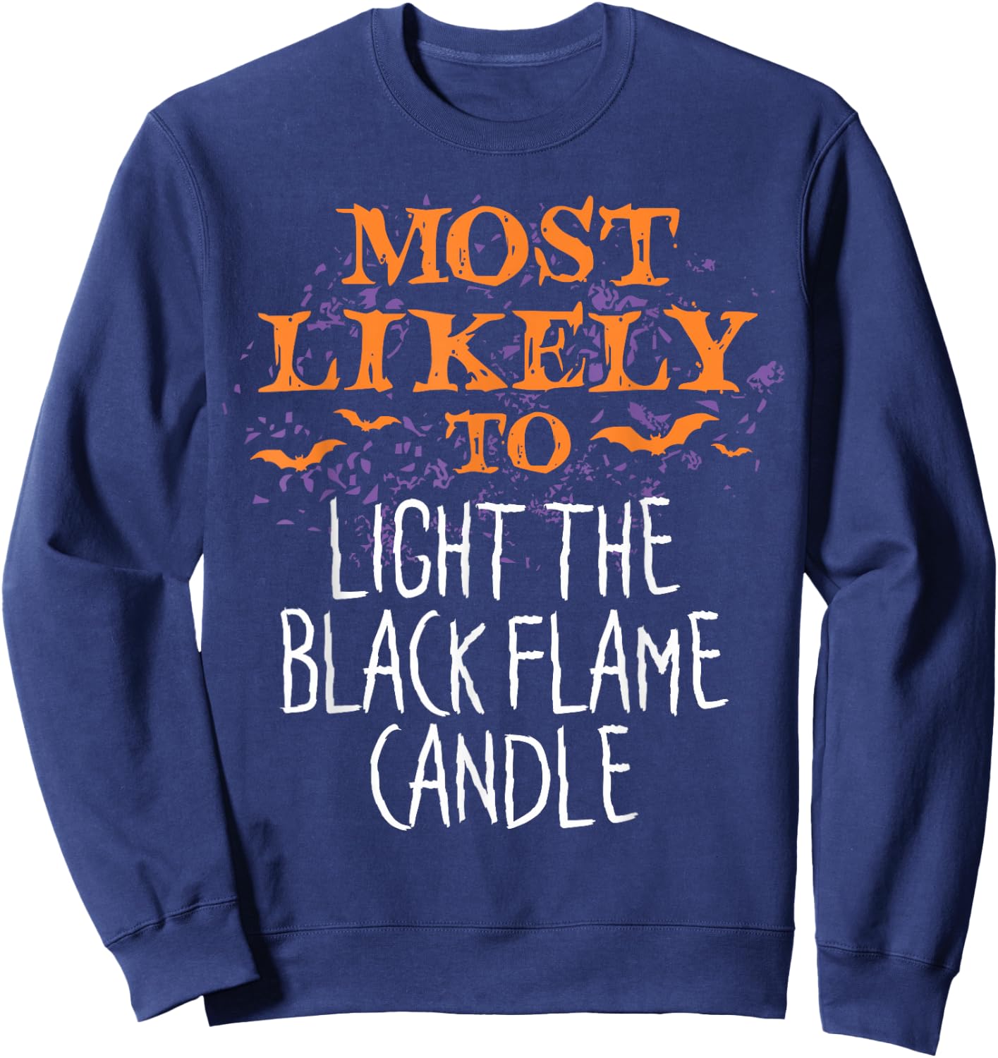 Most Likely To Halloween Light The Black Flame Candle Sweatshirt - Sweatshirt | Navy