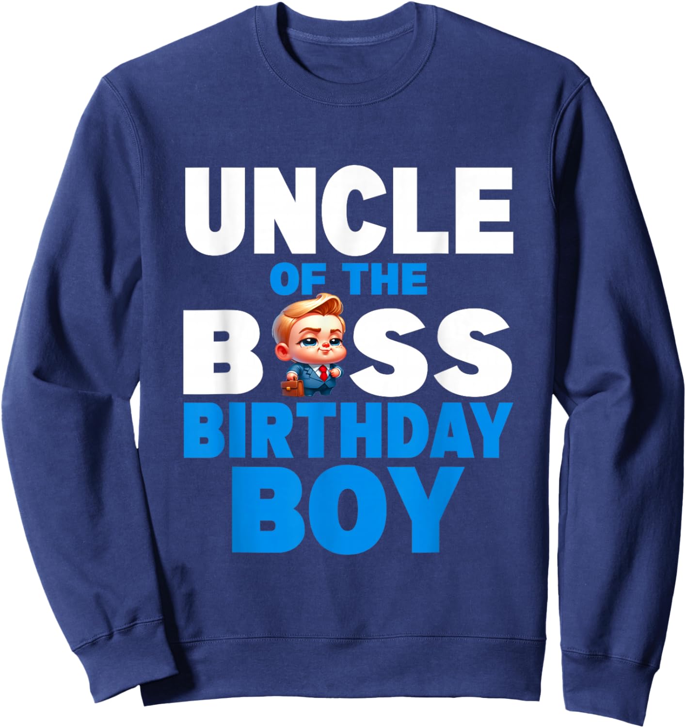 Cute Uncle Of The Boss Birthday Boy Baby Family Matching Sweatshirt - Sweatshirt | Navy