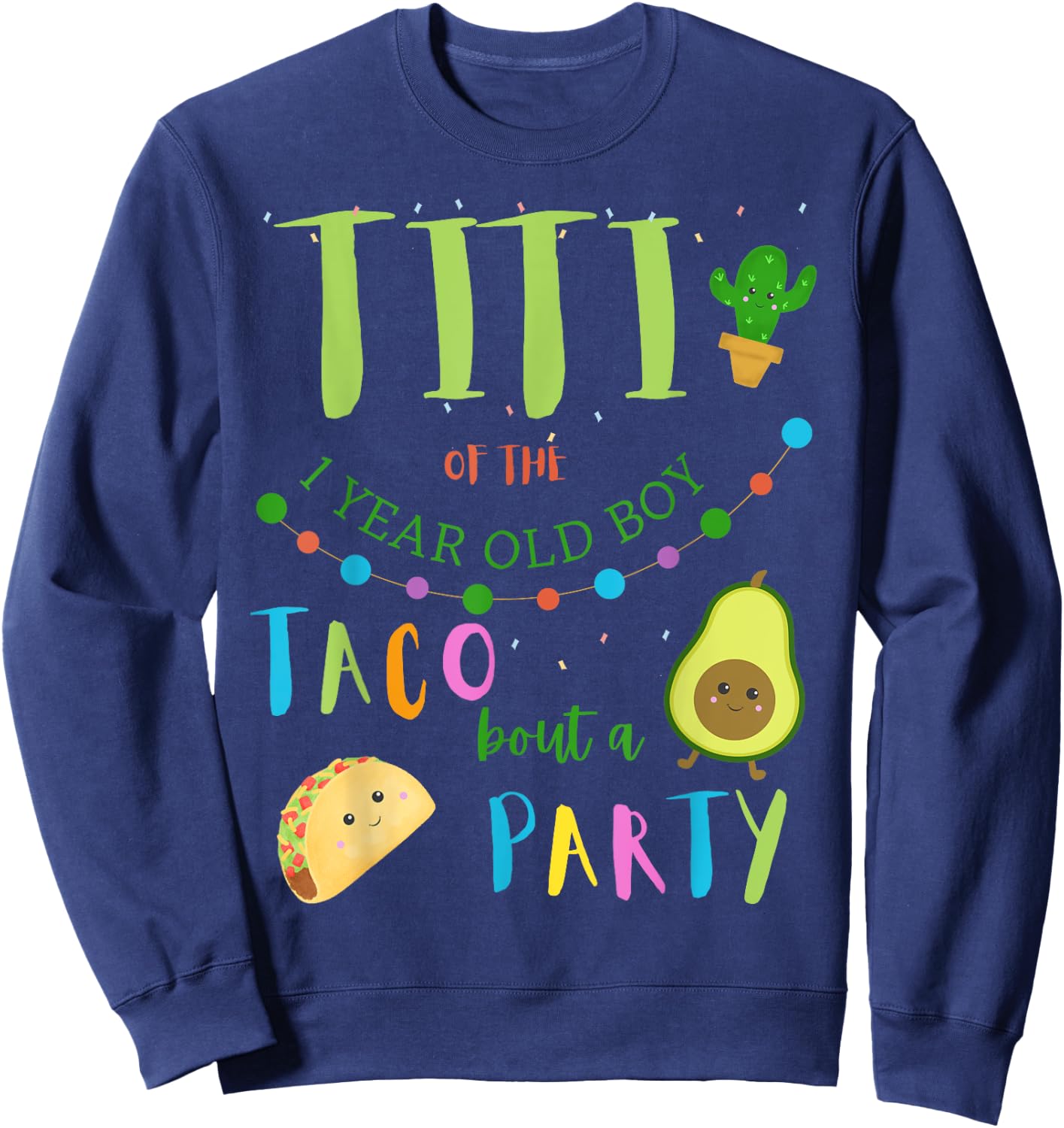 Titi 1st Birthday Taco Bout A Party Family Matching Sweatshirt - Sweatshirt | Navy