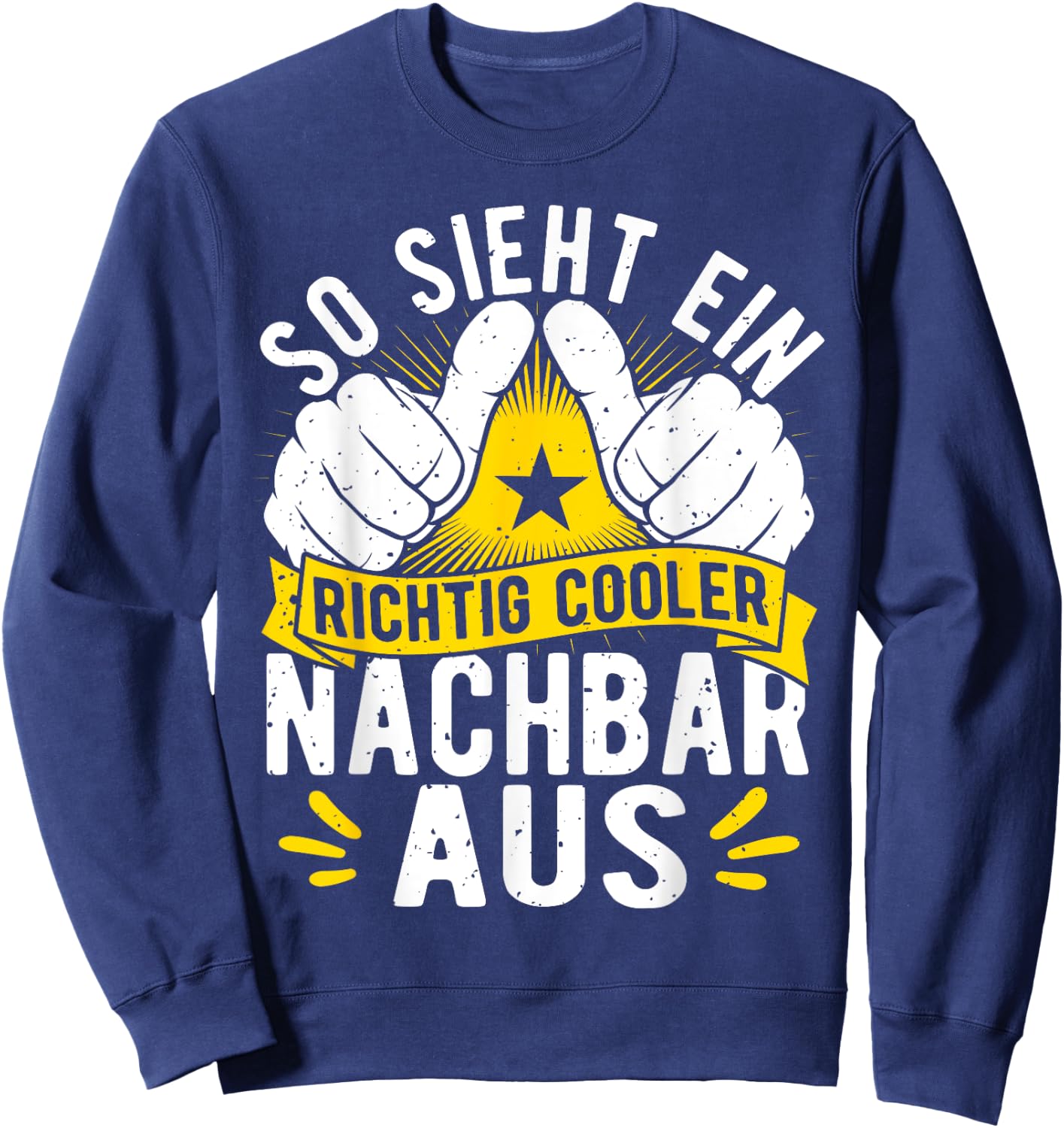 Herren Bester Nachbar Geburtstag Männer Lustige Sprüche Sweatshirt - Sweatshirt | Navy