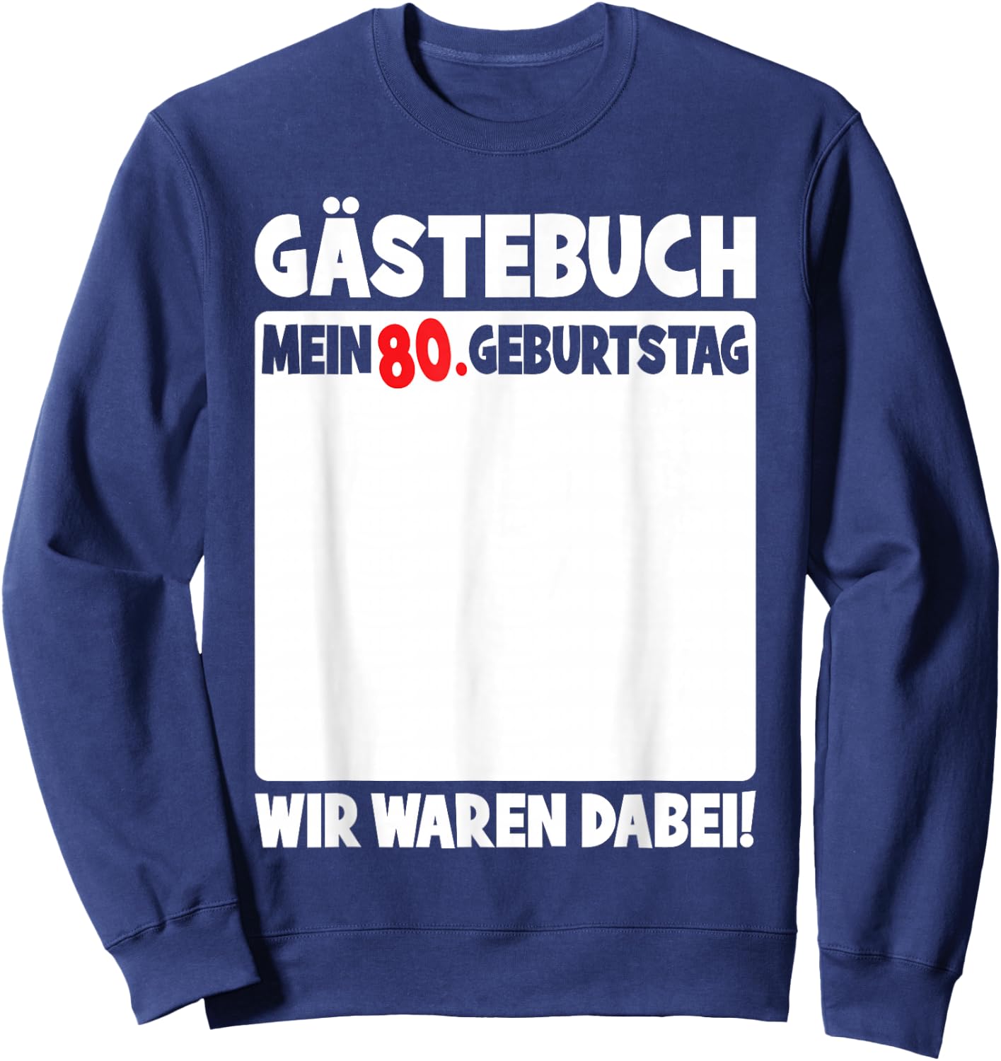 80th Birthday Women Men 80 Years Funny Guest Book , black Sweatshirt - Sweatshirt | Navy