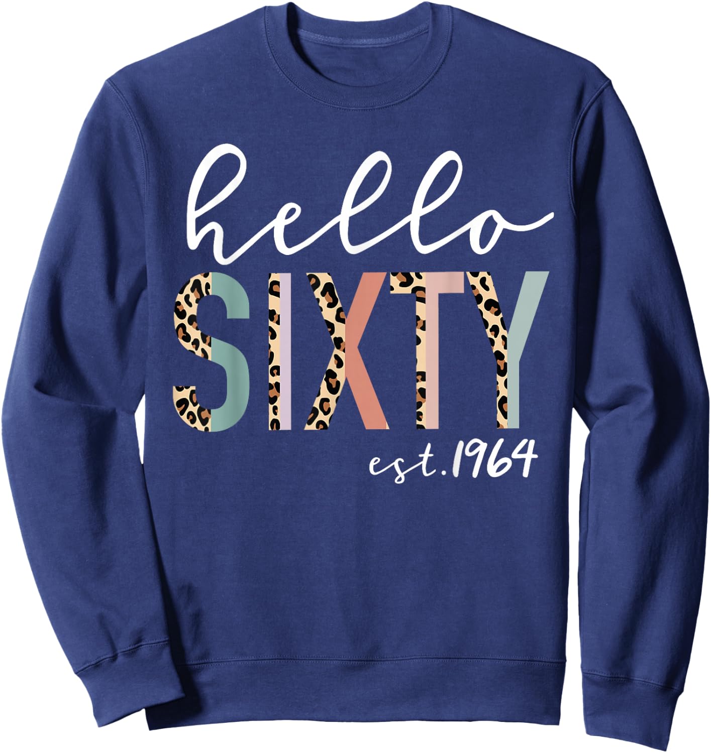 Hello Sixty Est 1964 60-Year-Old Women Leopard Print Sweatshirt - Sweatshirt | Navy