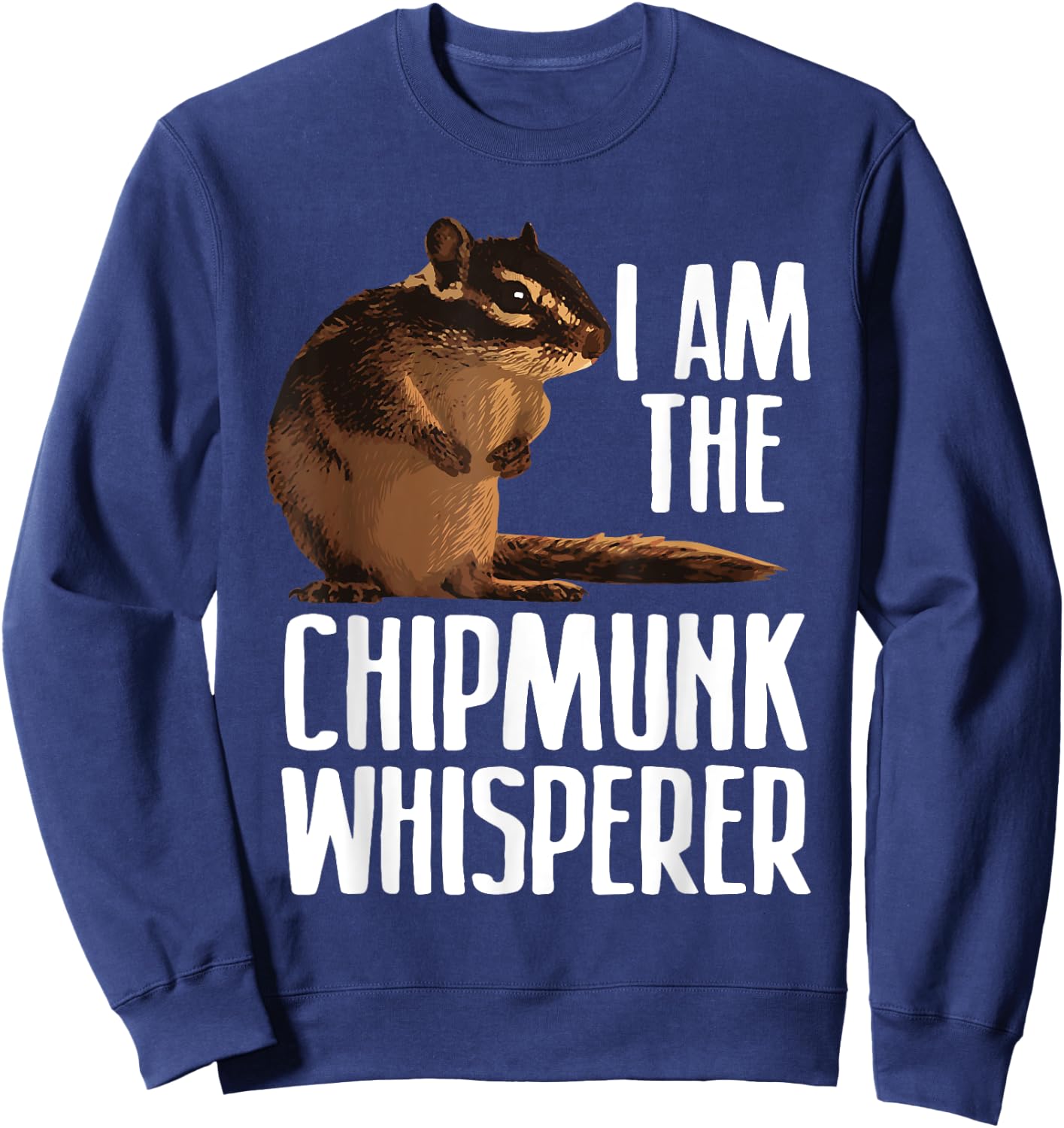 Cool Chipmunk Women Chipmunk Whisperer Pet Squirrel Sweatshirt - Sweatshirt | Navy