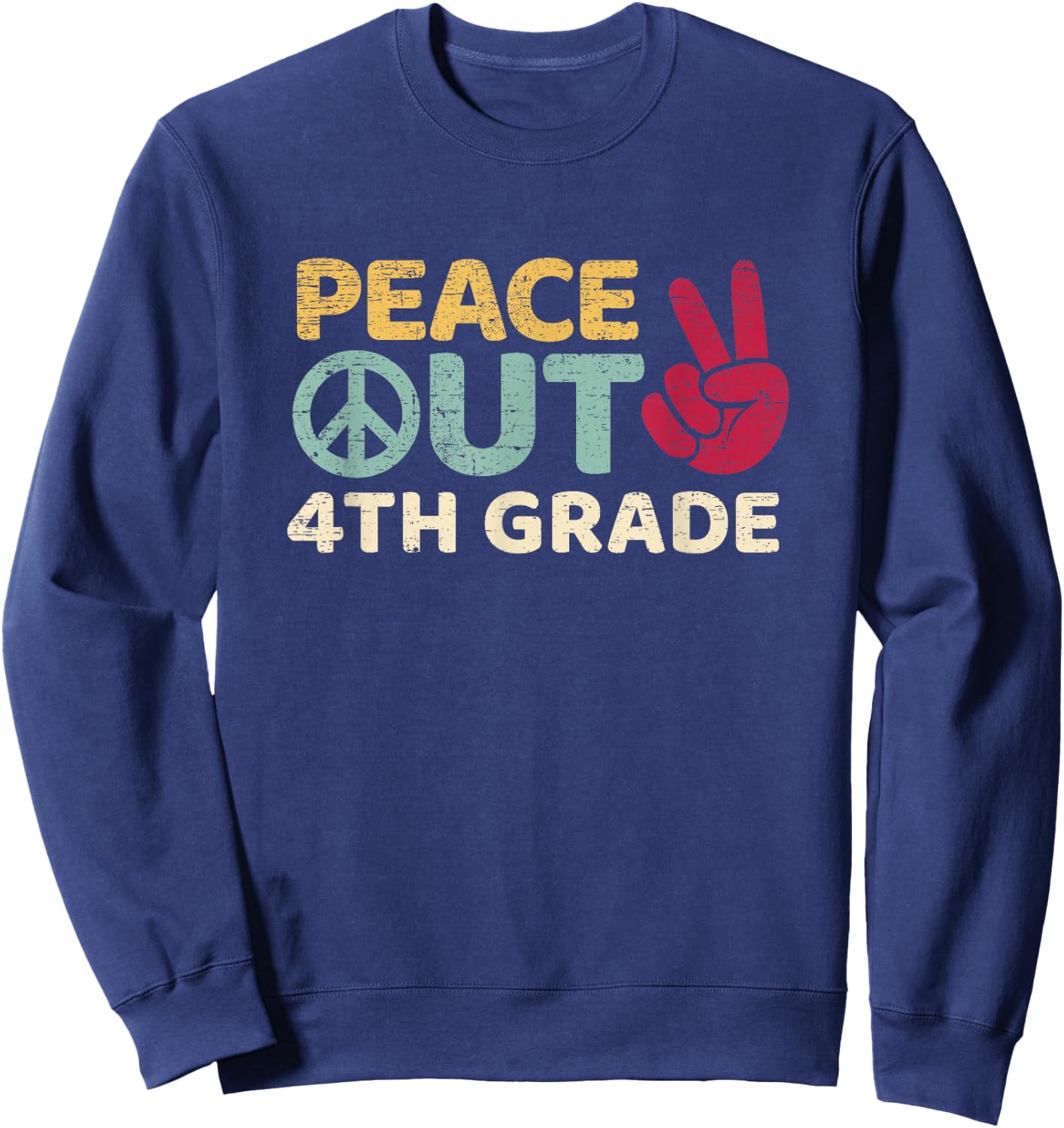 Peace Out 4th Grade Graduation Last Day Of School Sweatshirt - Sweatshirt | Navy
