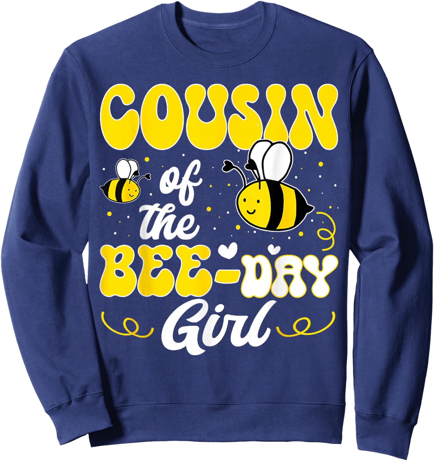 Party Matching Birthday Sweet Cousin Of The Bee Day Girl Sweatshirt - Sweatshirt | Navy