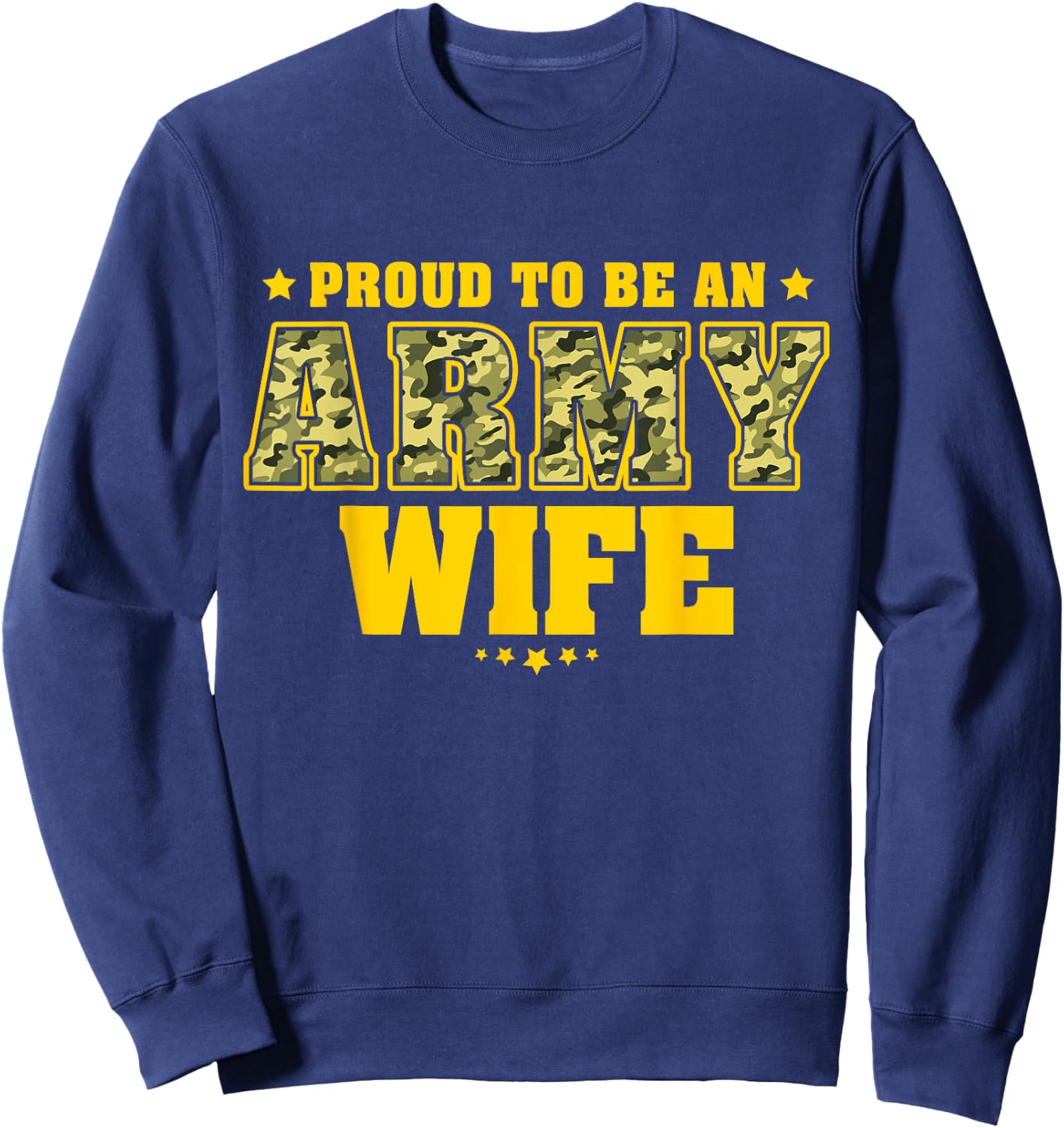 Proud To Be An Army Wife - Camo Pride Military Spouse Sweatshirt - Sweatshirt | Navy