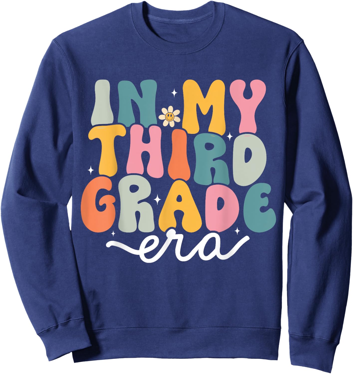 In My 3rd Grade Era Groovy Third Grade Teacher Kids Retro Sweatshirt - Sweatshirt | Navy
