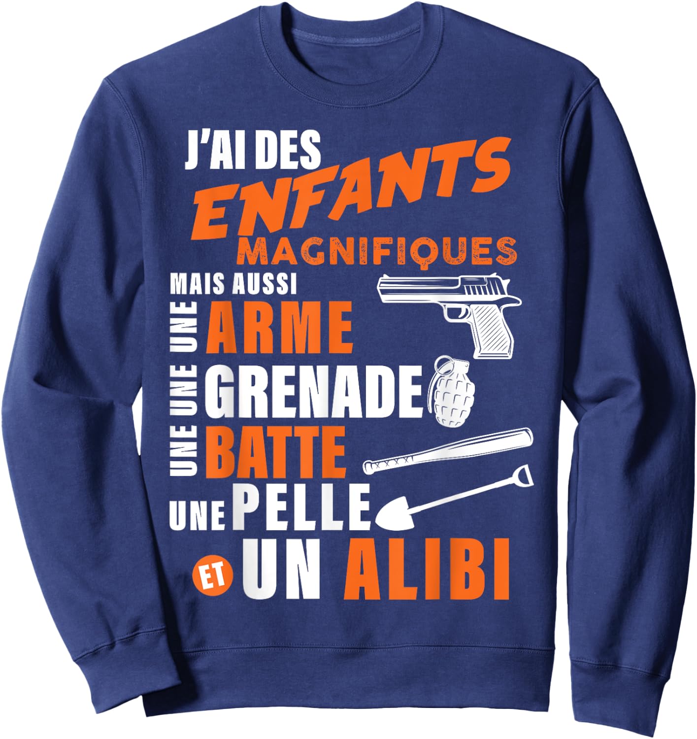 J'ai des Enfants Magnifiques Humour Papa Et Alibi Sweatshirt - Sweatshirt | Navy