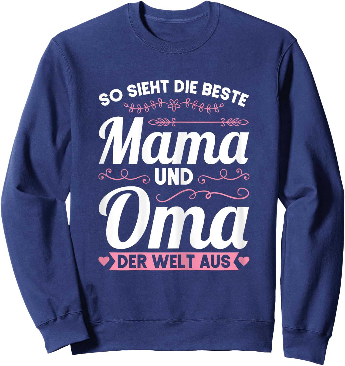 Die besten Mama und Oma der Welt Mama Oma Sweatshirt - Sweatshirt | Navy