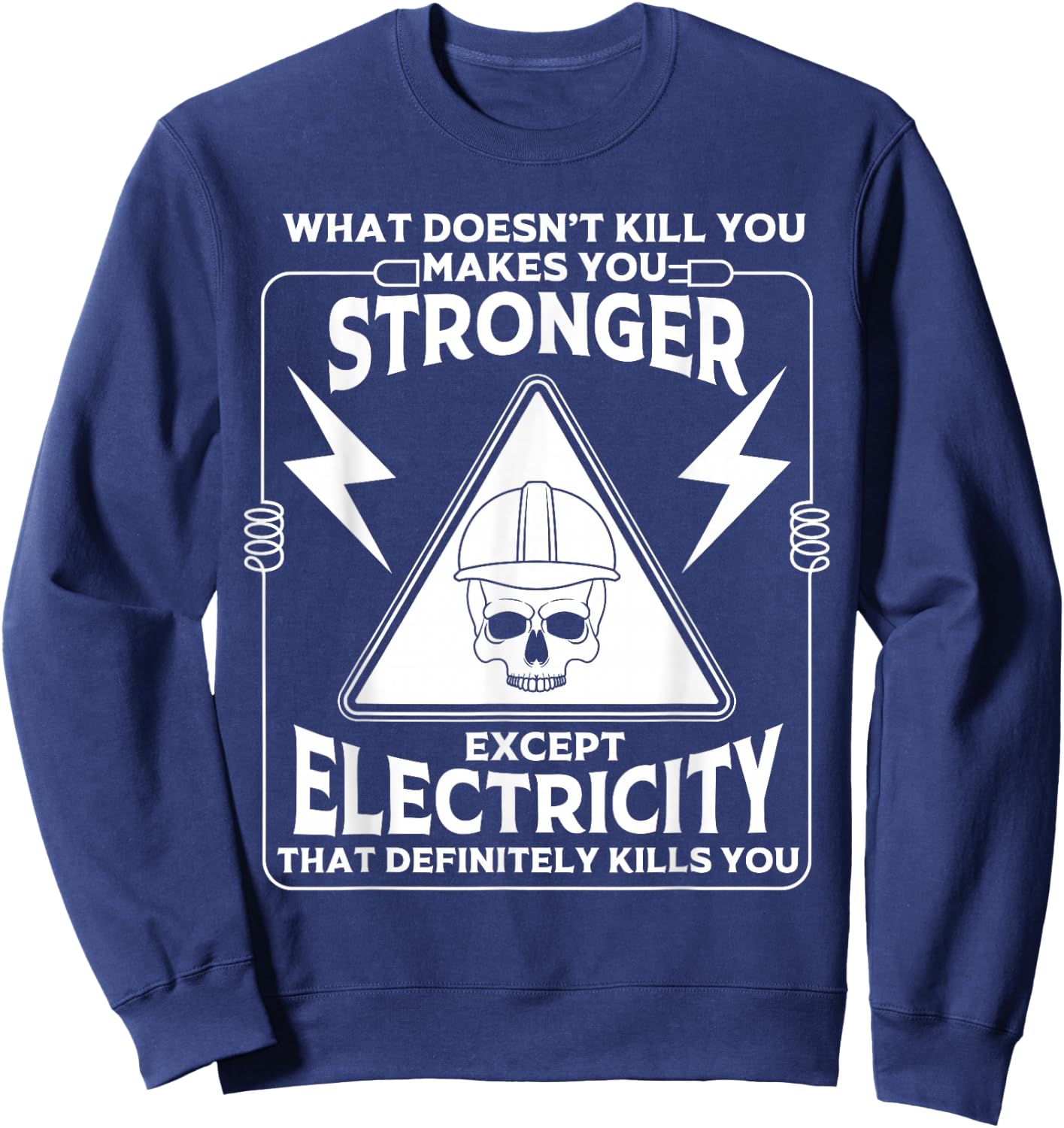 Cool Electrician Gift Men Funny Electricity Kill You Lineman Sweatshirt - Sweatshirt | Navy